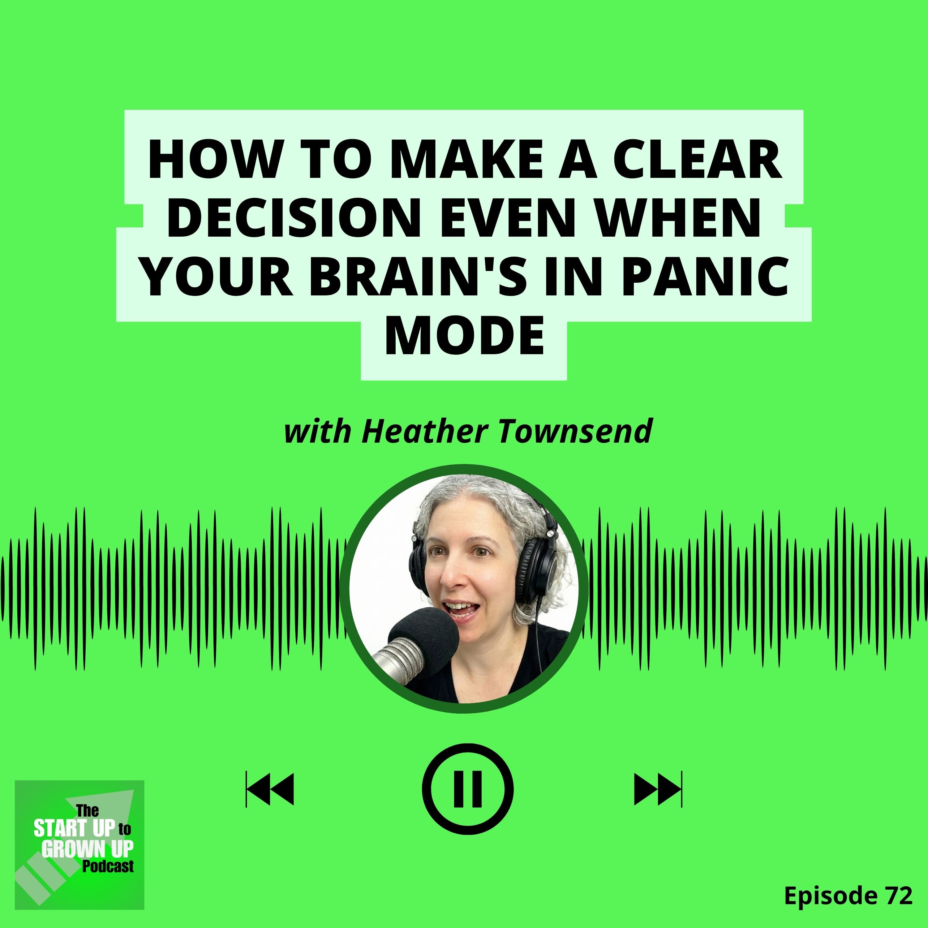 How to make a clear decision even when your brain's in panic mode episode artwork