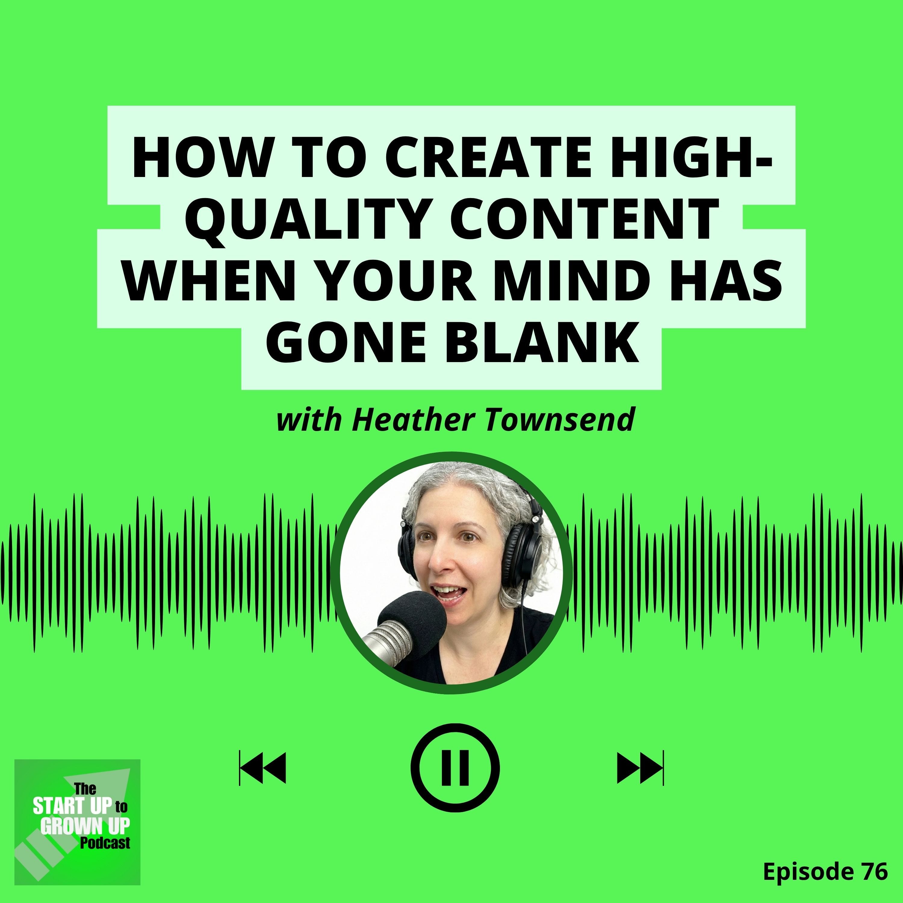 How to create high-quality content when your mind has gone blank  episode artwork