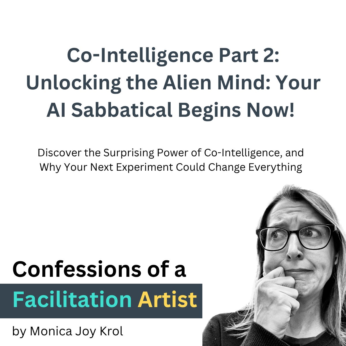 Co-Intelligence Part 2: 🚀 Unlocking the Alien Mind: Your AI Sabbatical Begins Now! 🧠 episode artwork