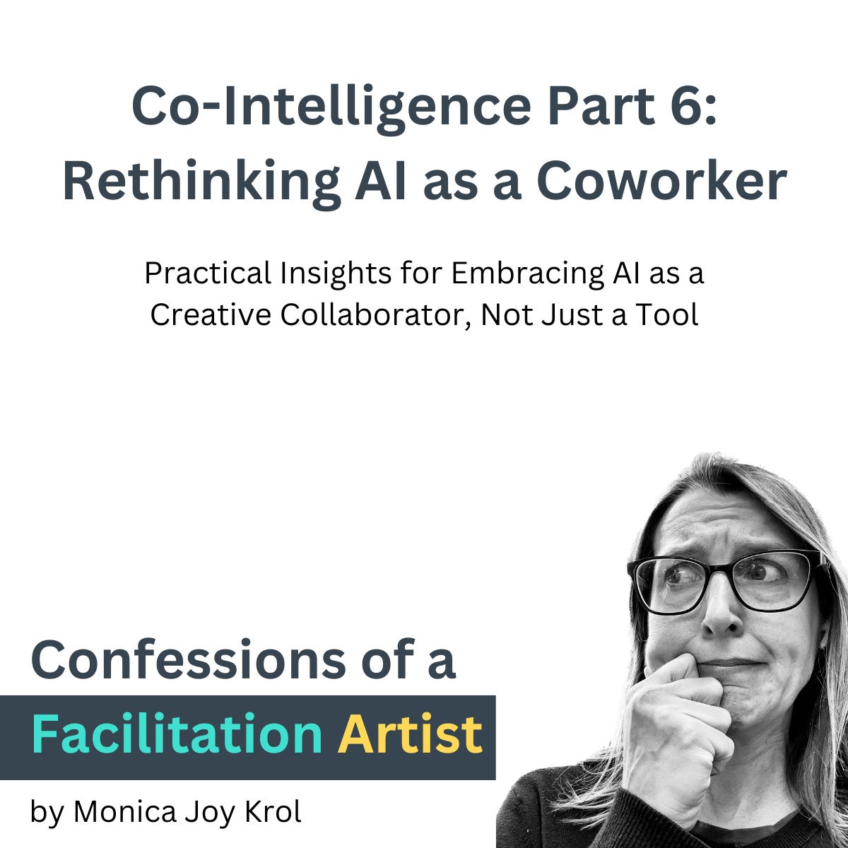 Co-Intelligence Part 6: Rethinking AI as a Coworker