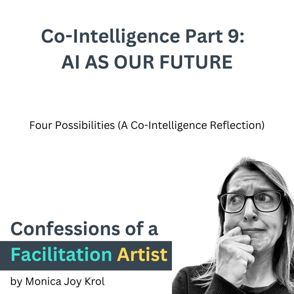 Co-Intelligence - Part 9 - Finale: AI As Our Future