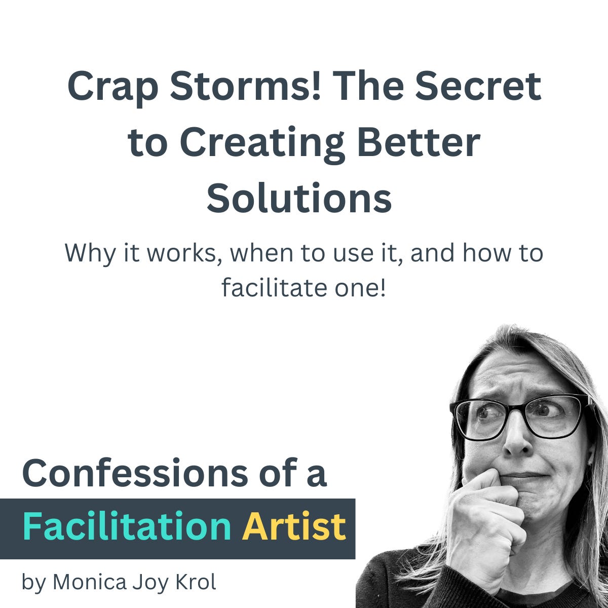 Crap Storms! The Secret to Creating Better Solutions