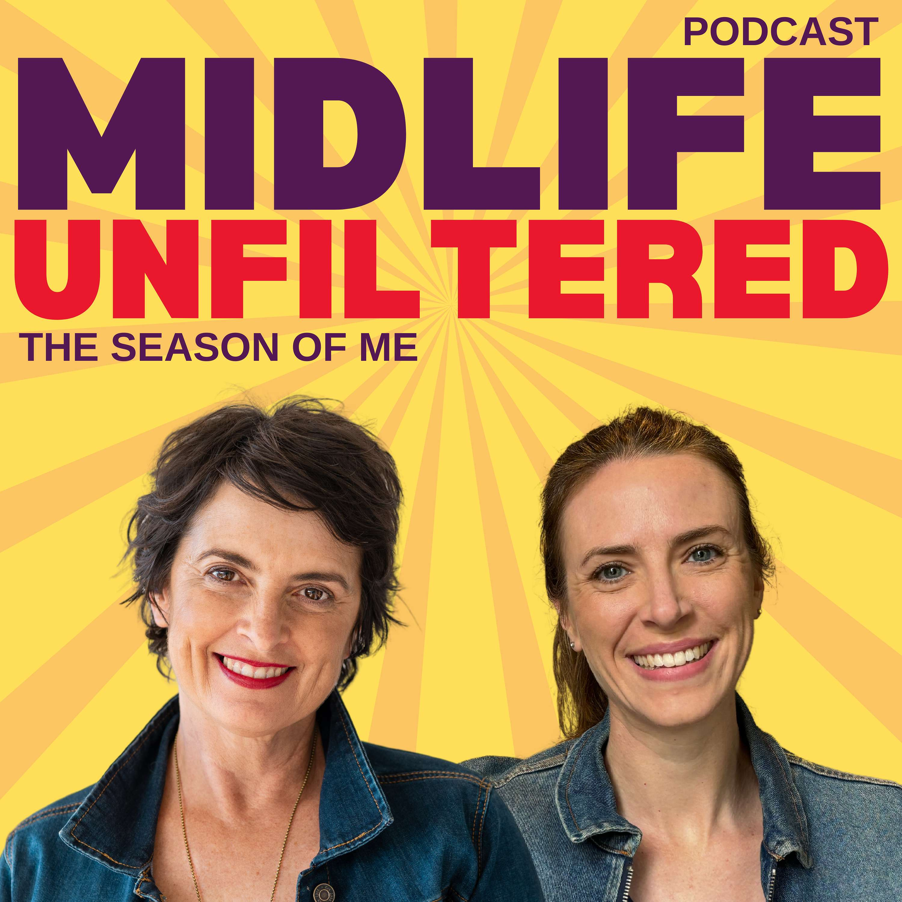 Midlife Unfiltered: The Season Of Me