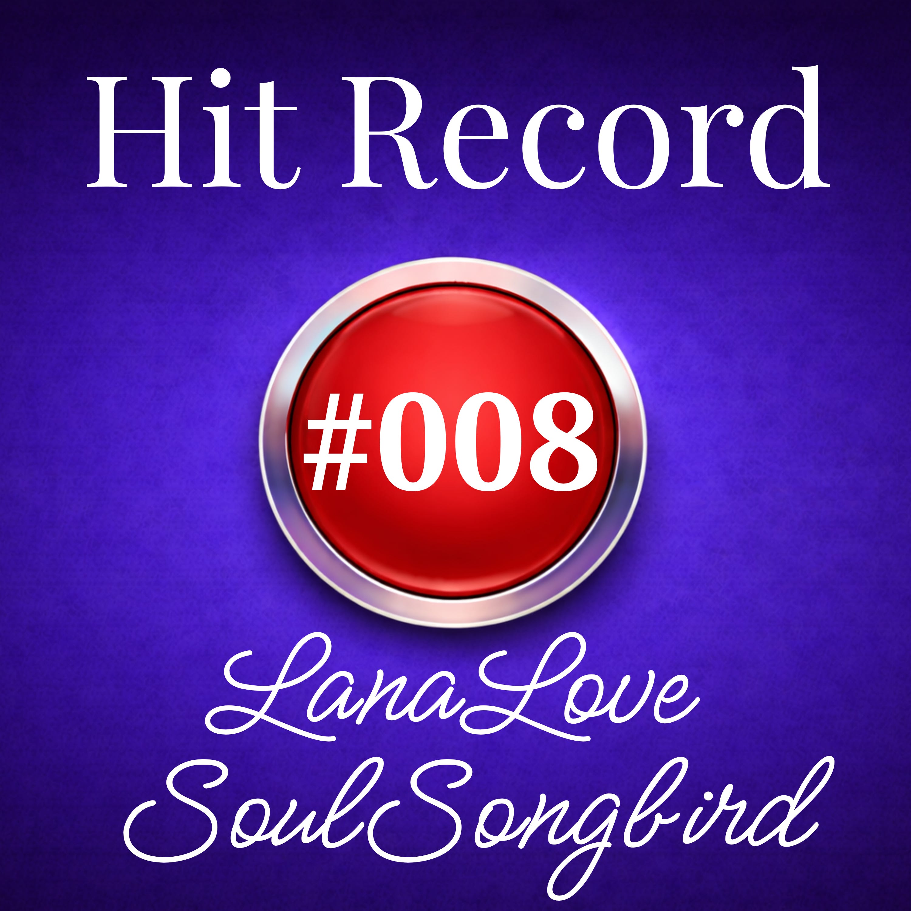 🔴 Hit Record #008🎙️Psychic Songbird ➝ SoulSongbird | HR-008 | SSU-009 episode artwork