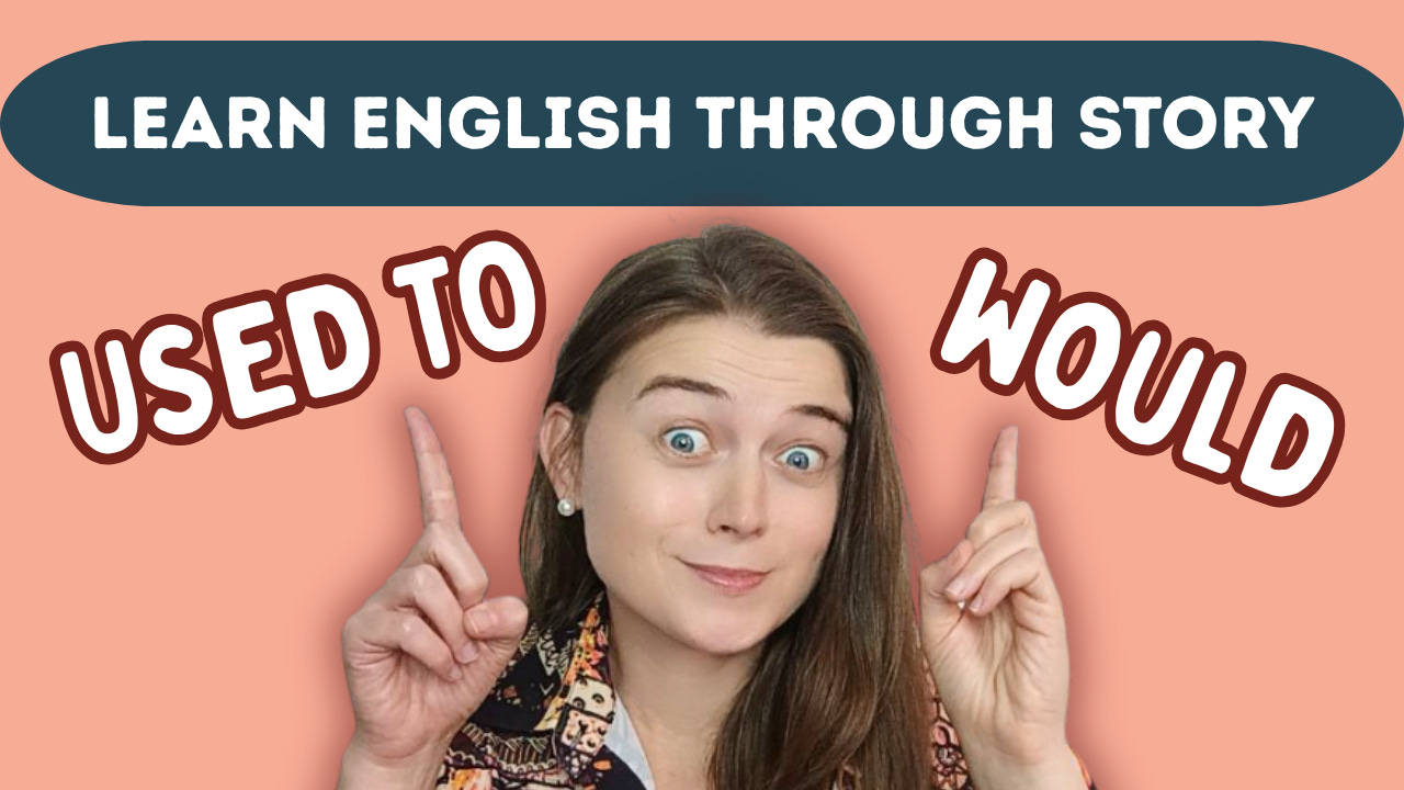 Episode 36: USED TO vs WOULD – B2 English Listening Episode 36: USED TO vs WOULD – B2 English Listening