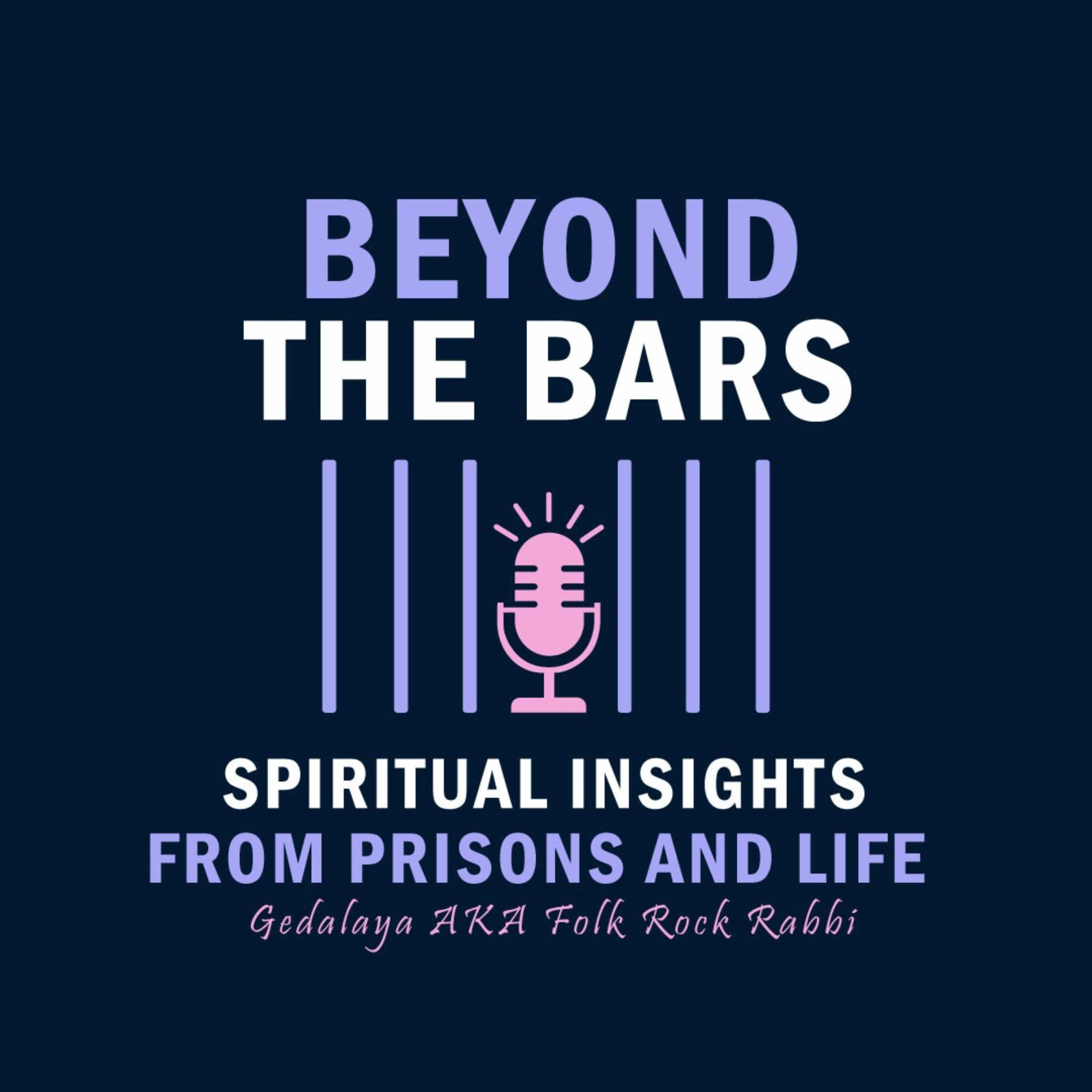 Beyond the Bars-Spiritual insights from prisons and life