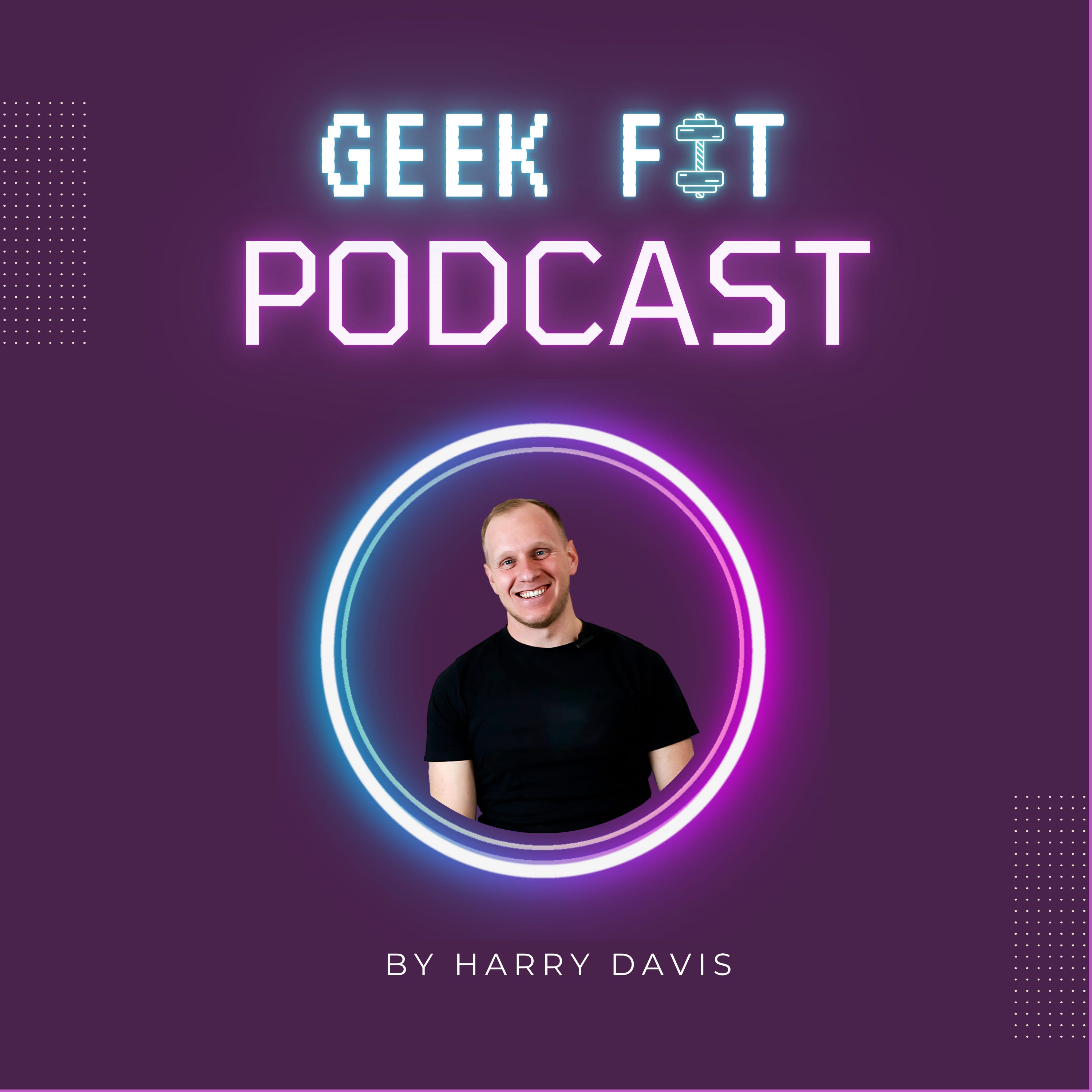 Geek Fit Podcast
