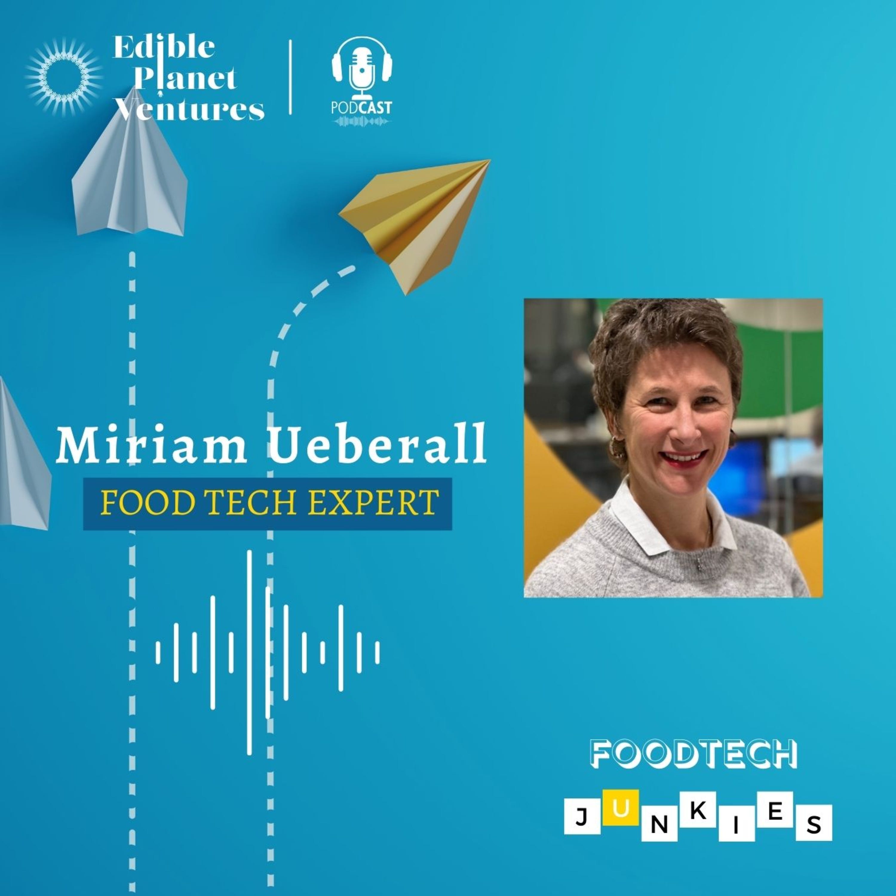 Food Innovation from the Inside Out: A Conversation with Miriam Ueberall episode artwork