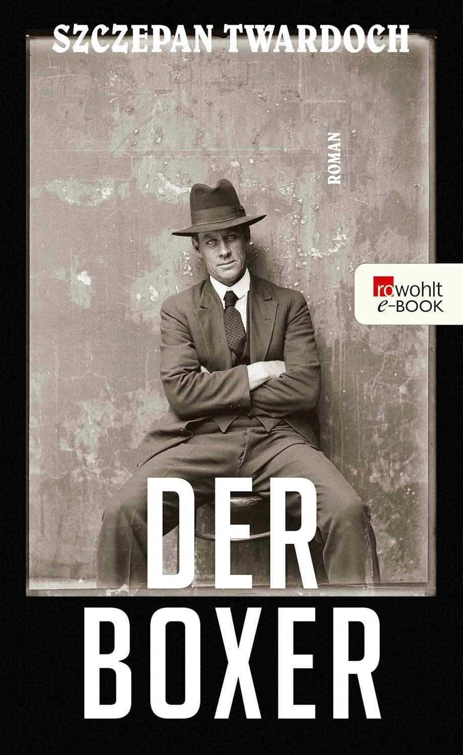 Szczepan Twardoch: Der Boxer