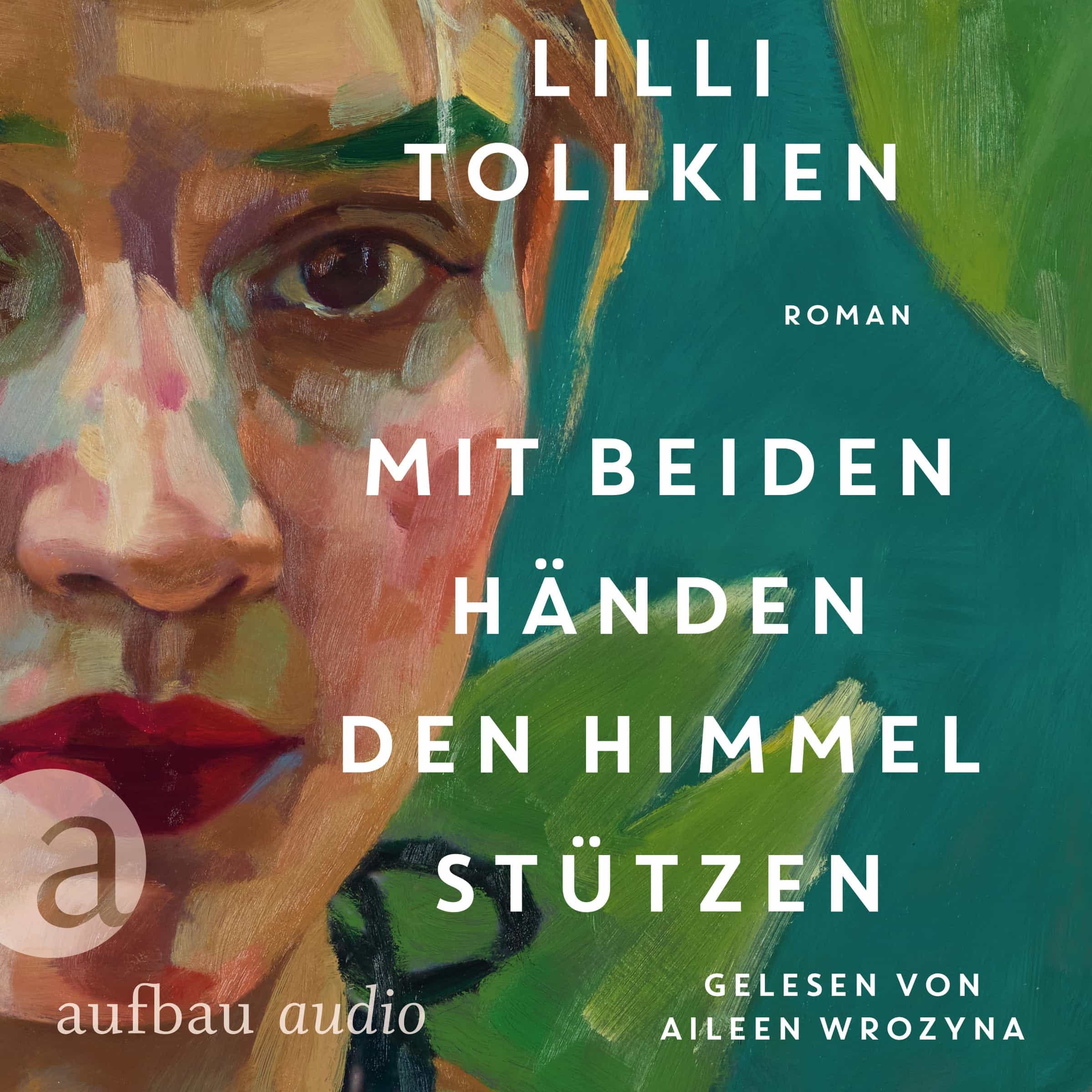 Lilli Tollkien: Mit beiden Händen den Himmel stützen
