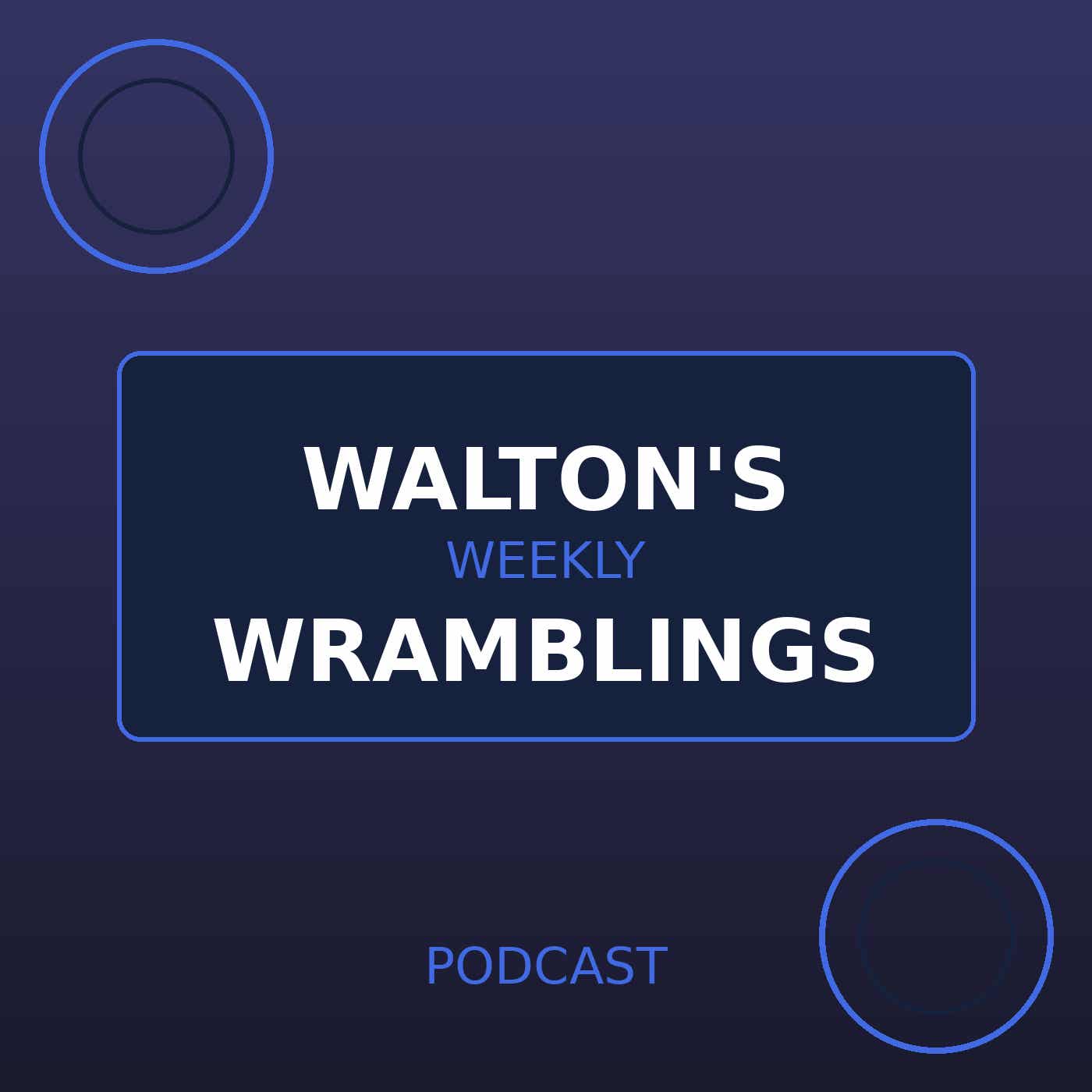 Walton's Weekly Wramblings podcast artwork