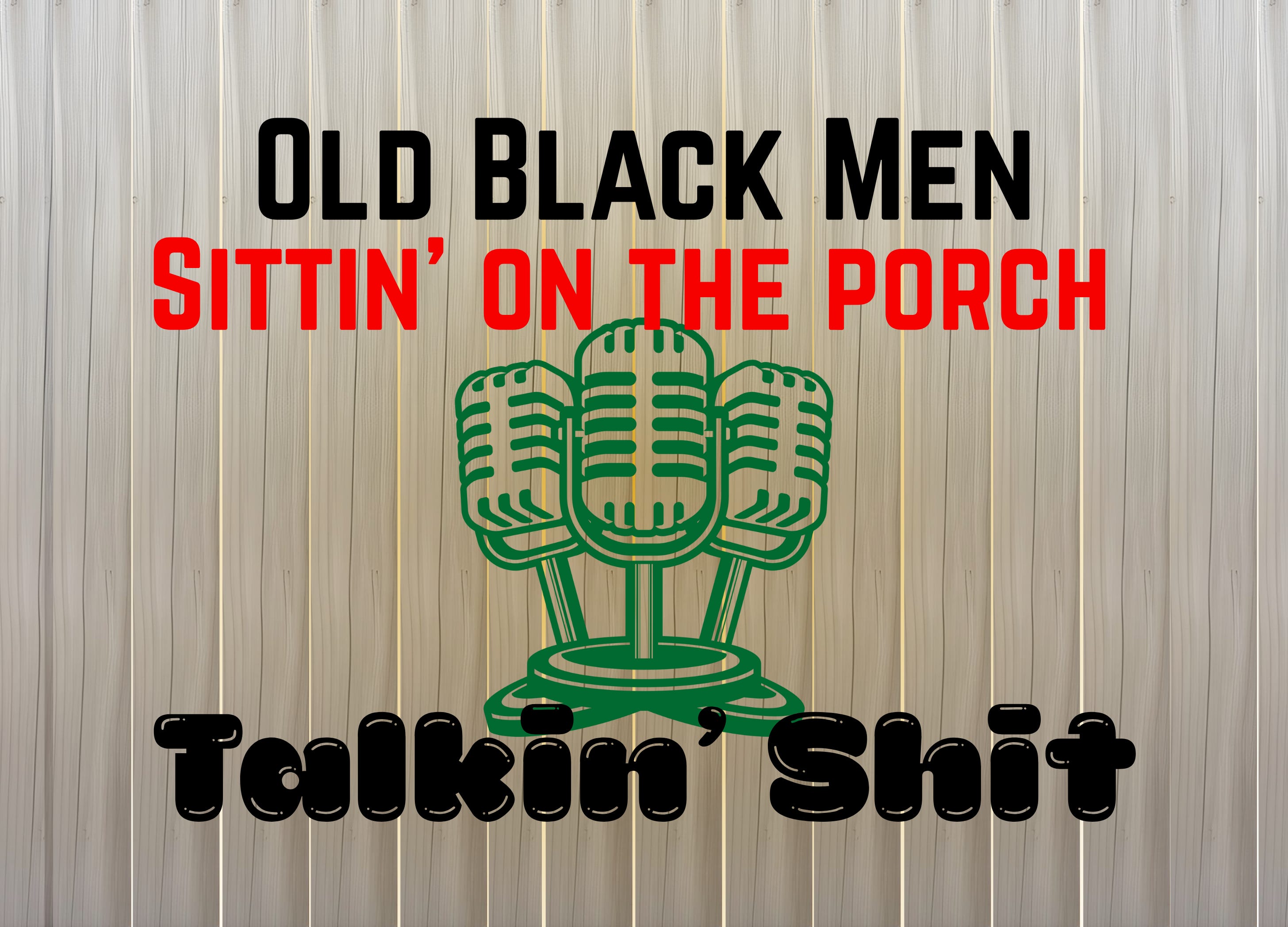 Old Black Men Sittin’ on the Porch Talkin’ Shit