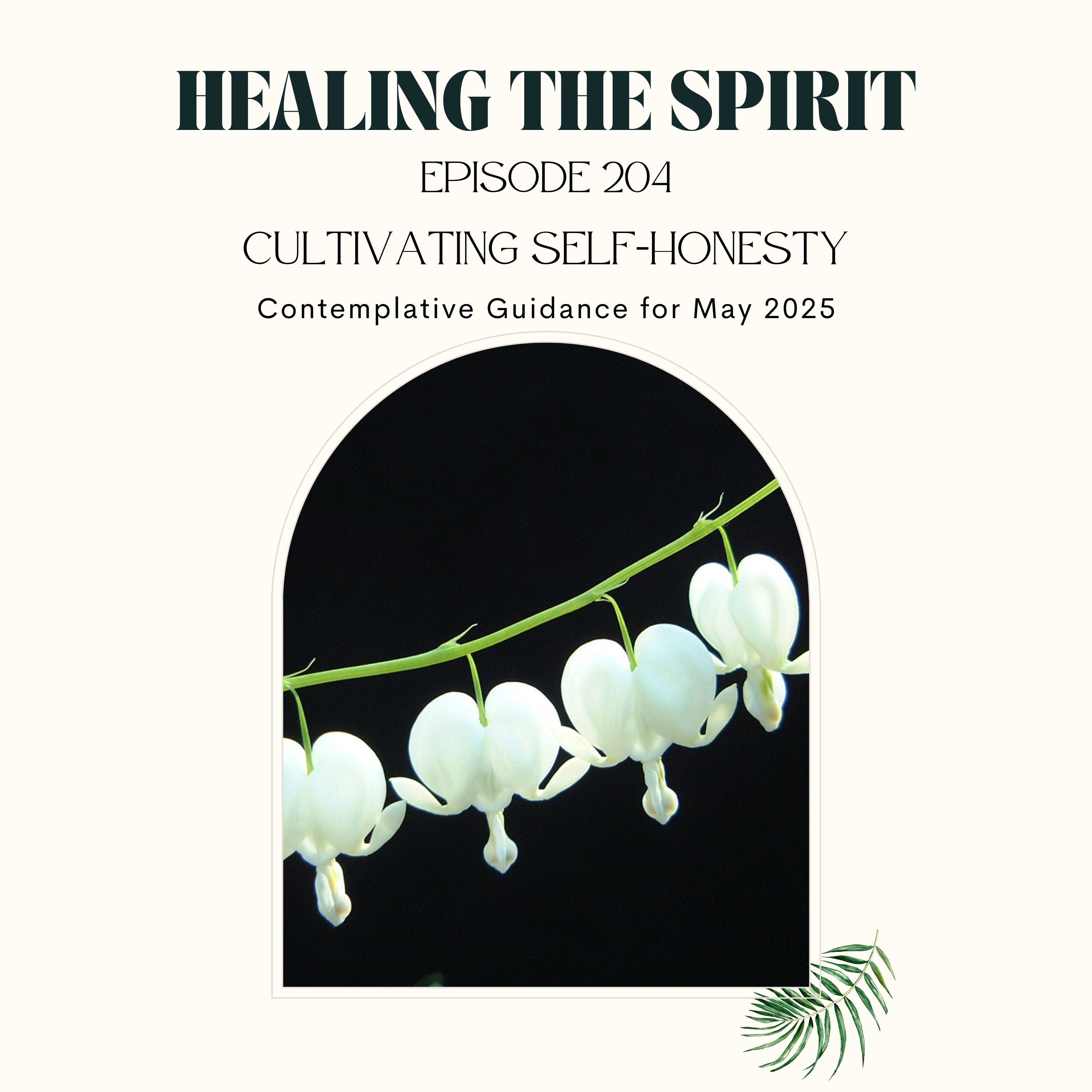204. May 2025: Cultivating Self-Honesty episode artwork