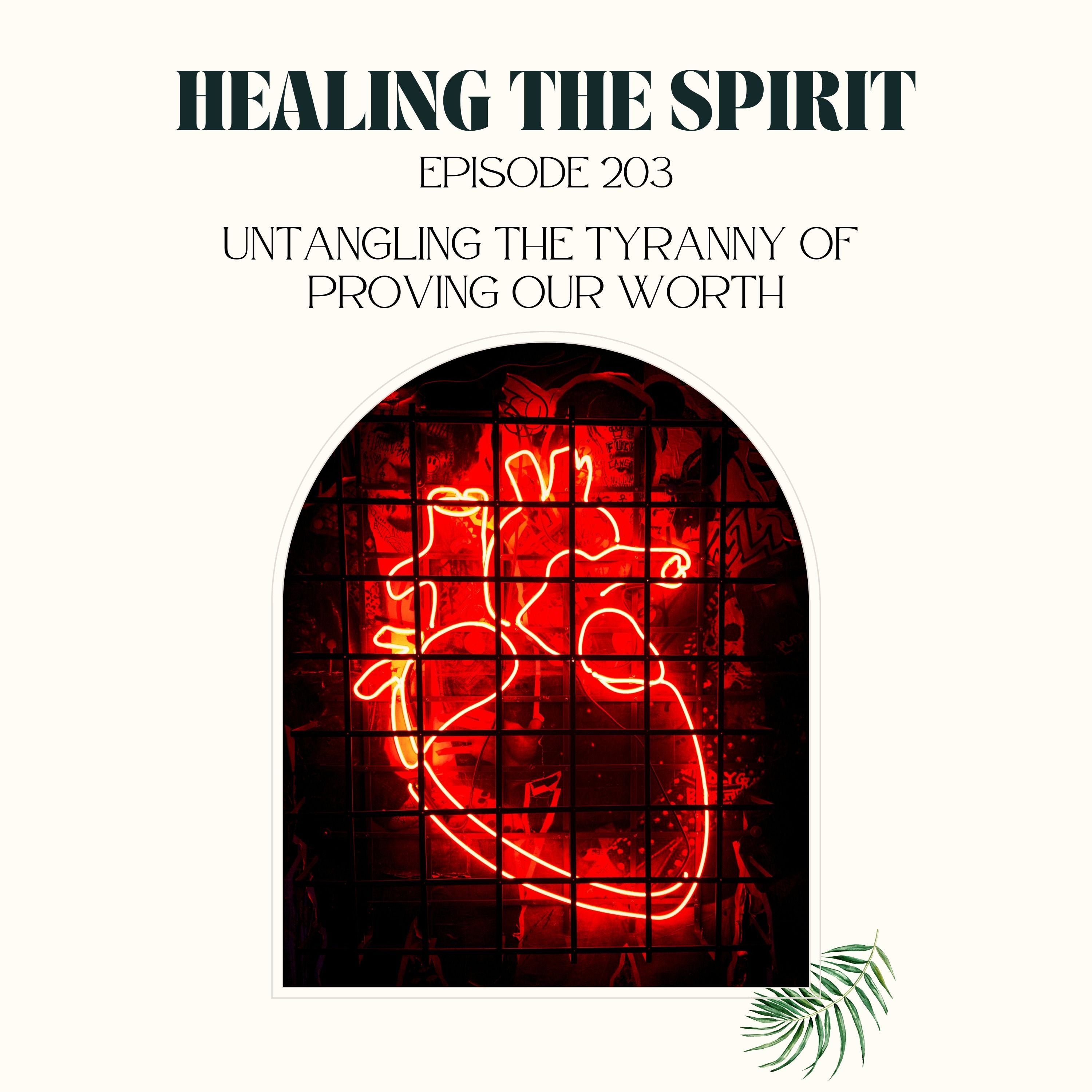 203. Untangling The Tyranny of Proving Our Worth episode artwork