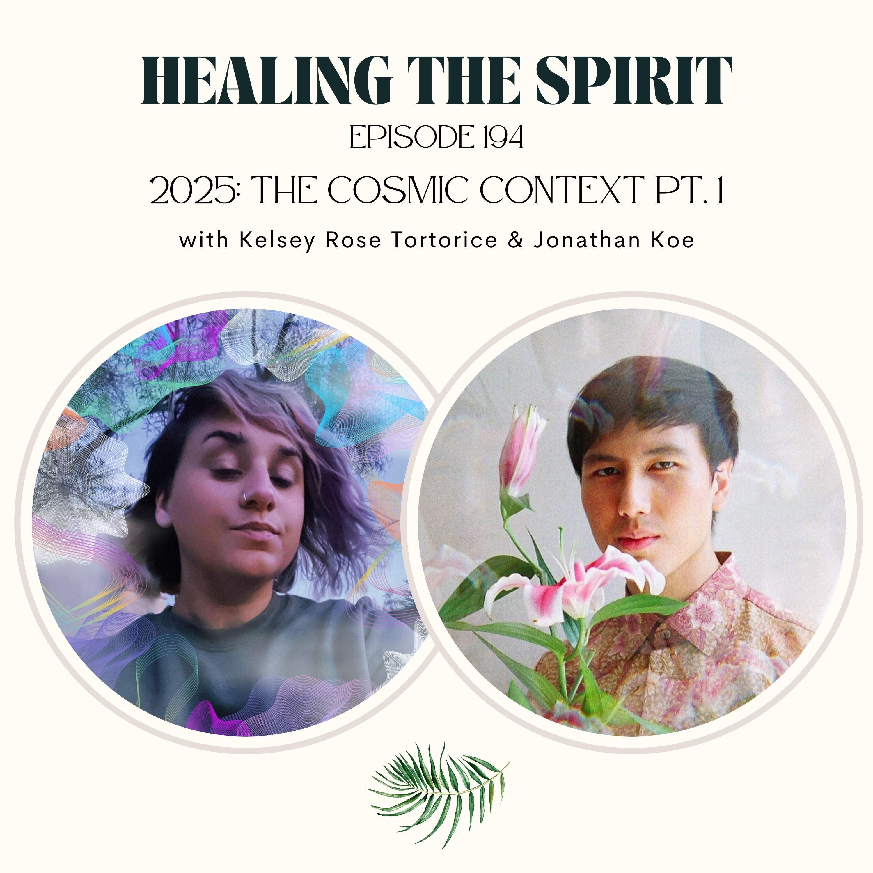 194. 2025: The Cosmic Context Pt. 1 with Kelsey Rose Tortorice episode artwork