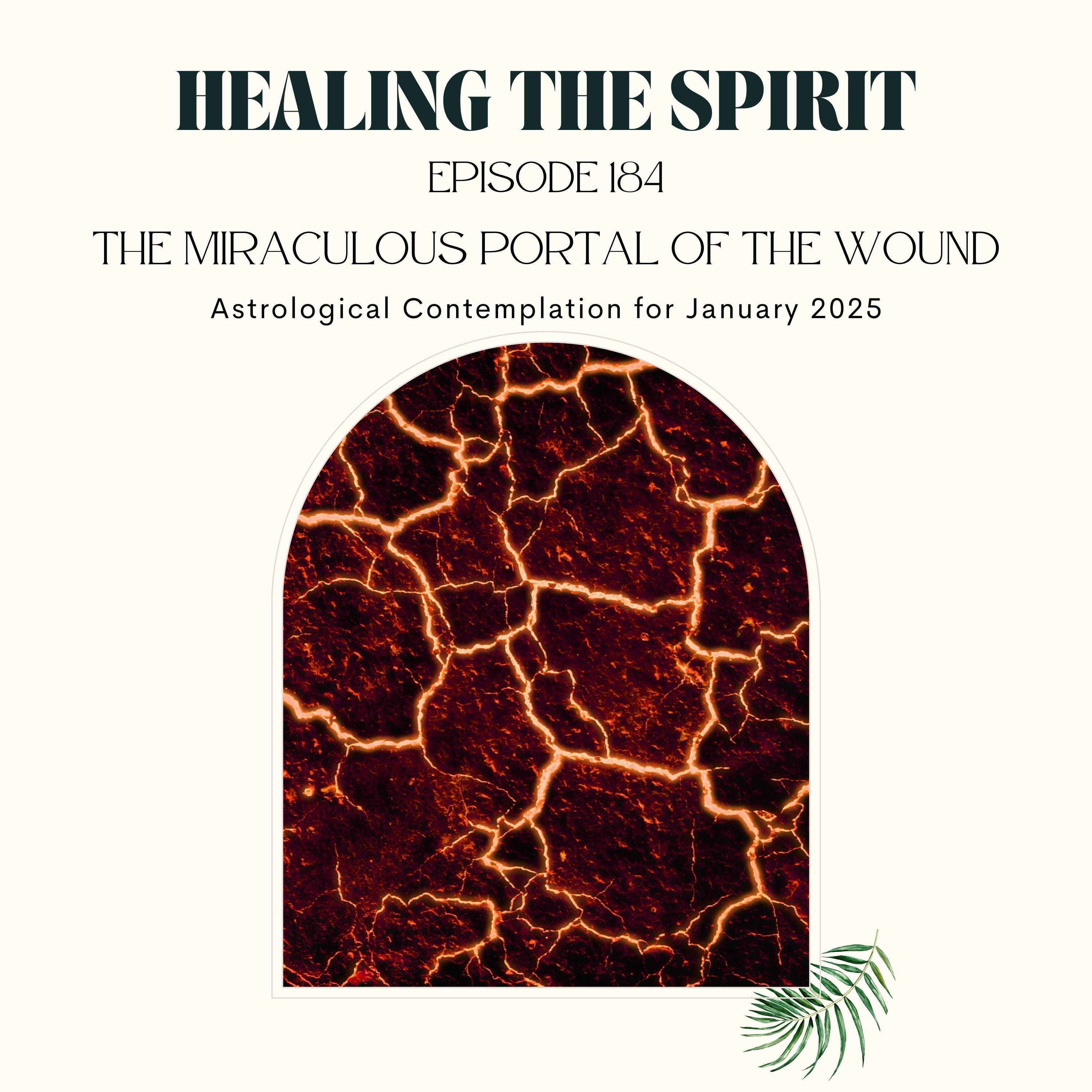 184. The Miraculous Portal of The Wound: Astrology of January 2025 episode artwork