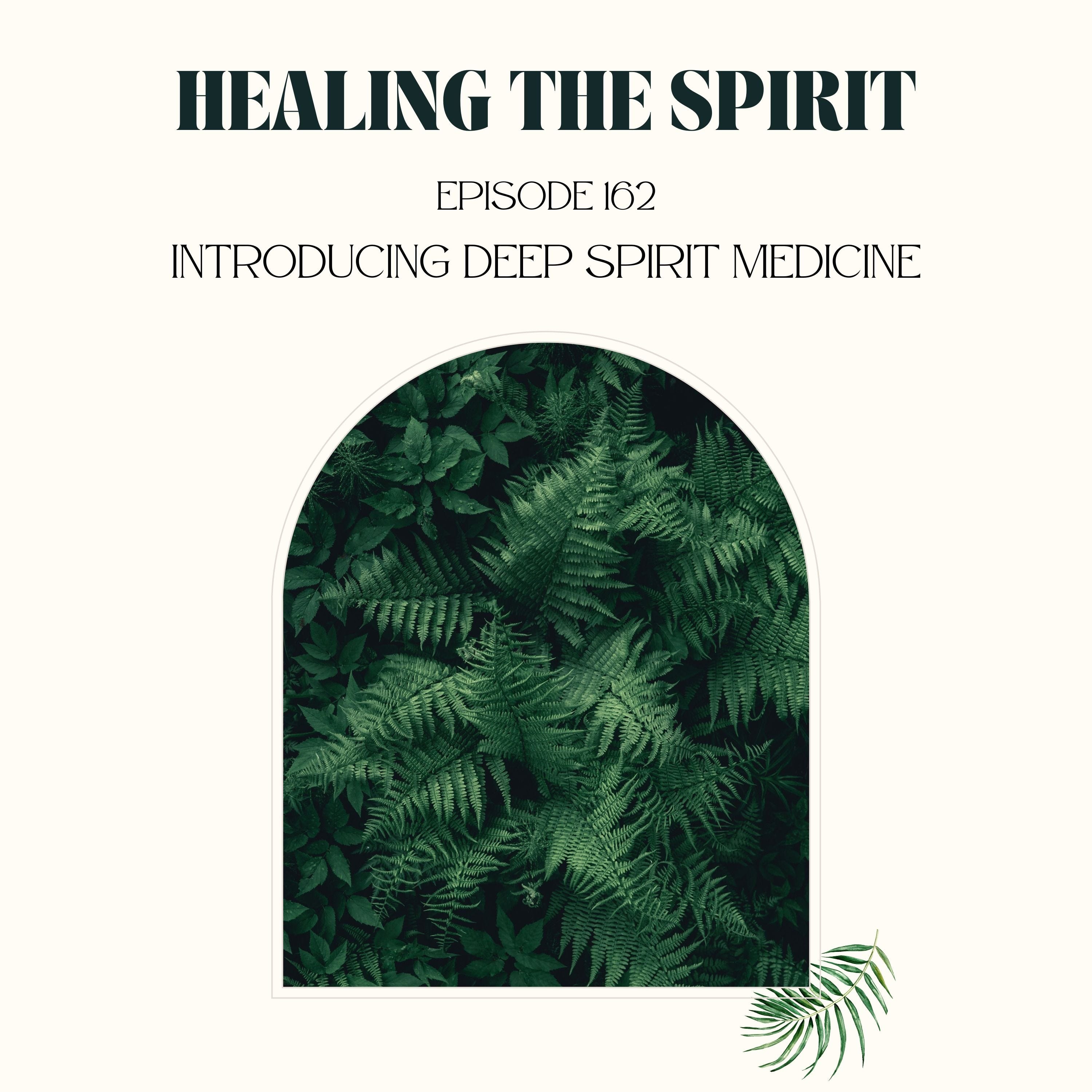 162. Introducing Deep Spirit Medicine episode artwork