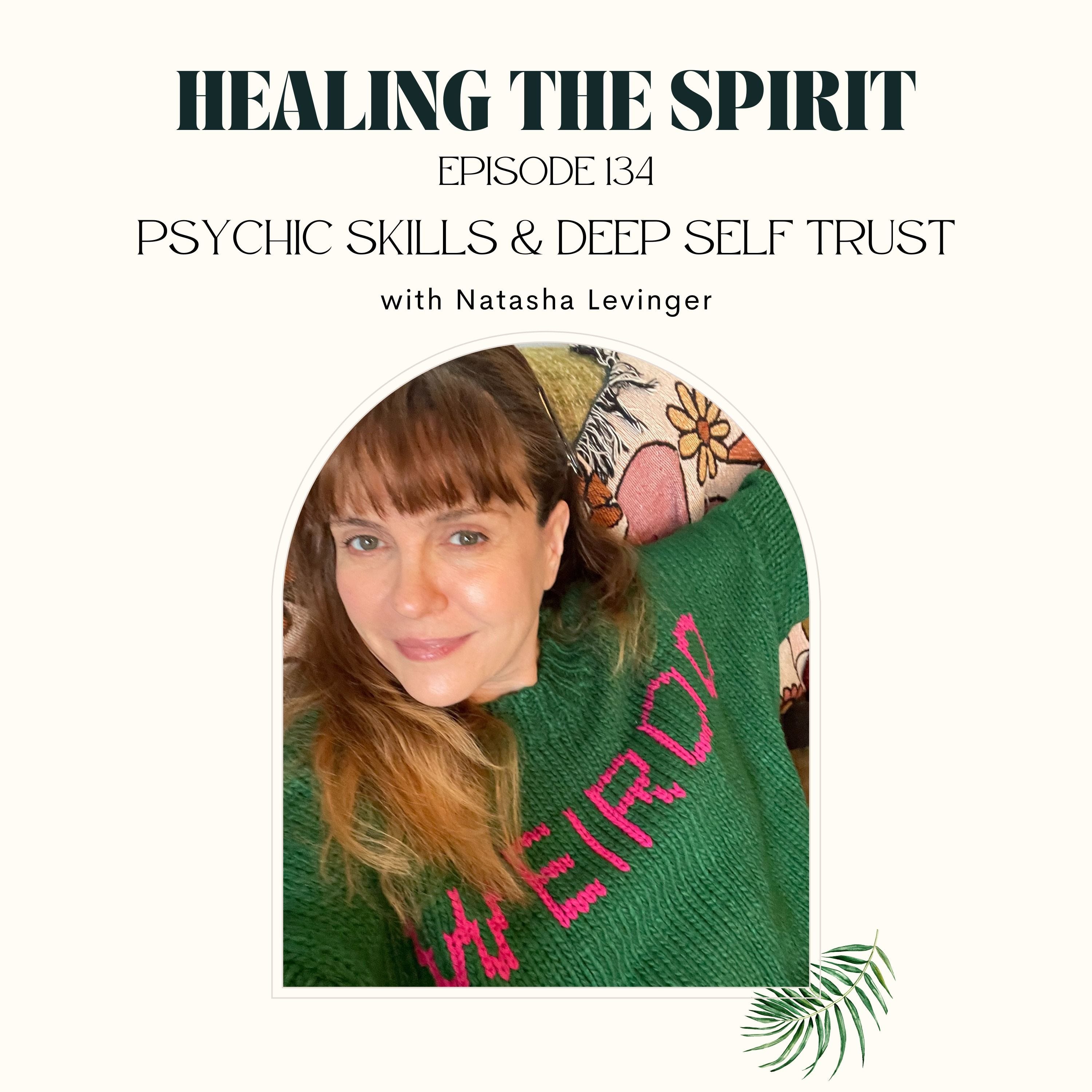 134. Natasha Levinger: Psychic Skills & Deep Self-Trust episode artwork