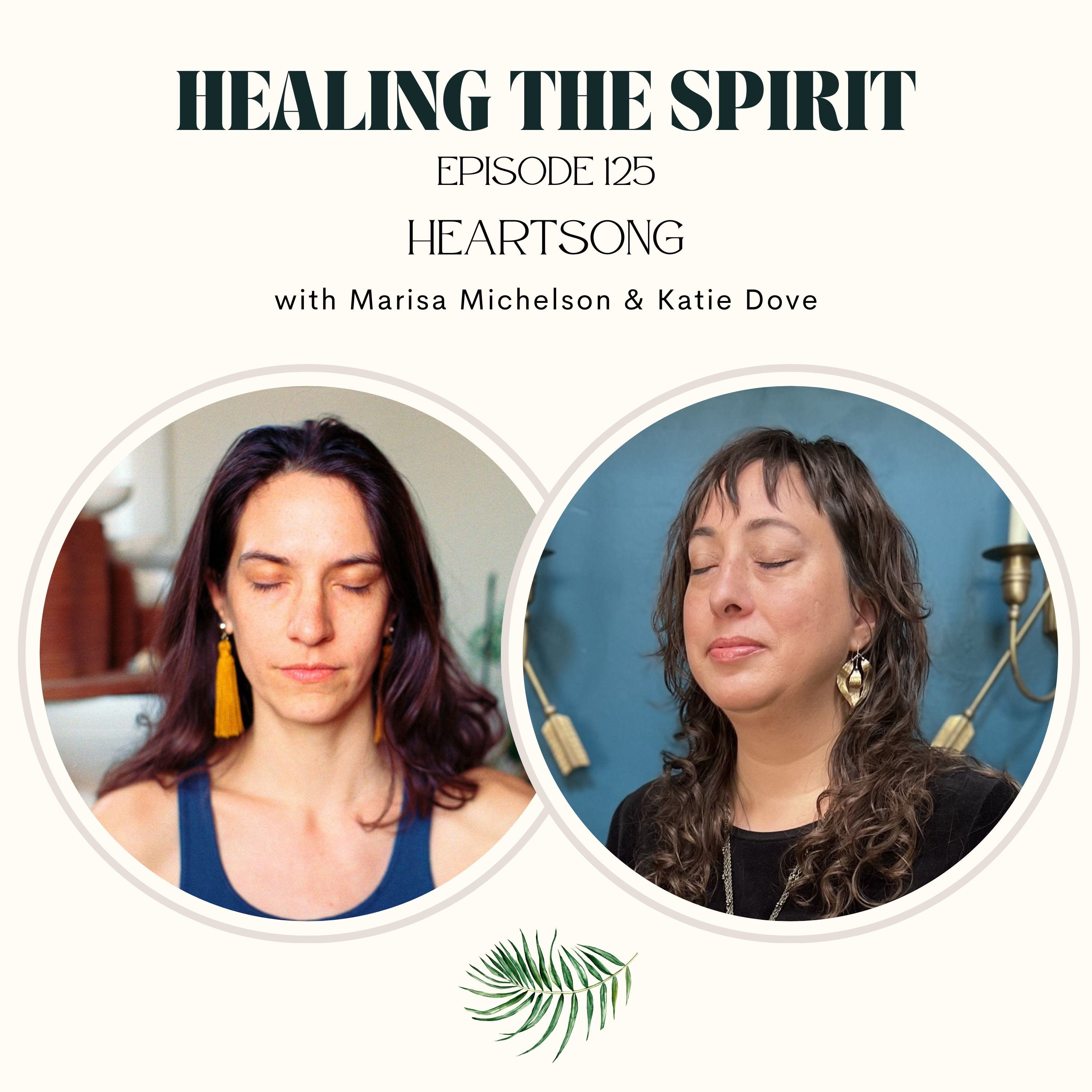 125. Marisa Michelson & Katie Dove: HeartSong episode artwork