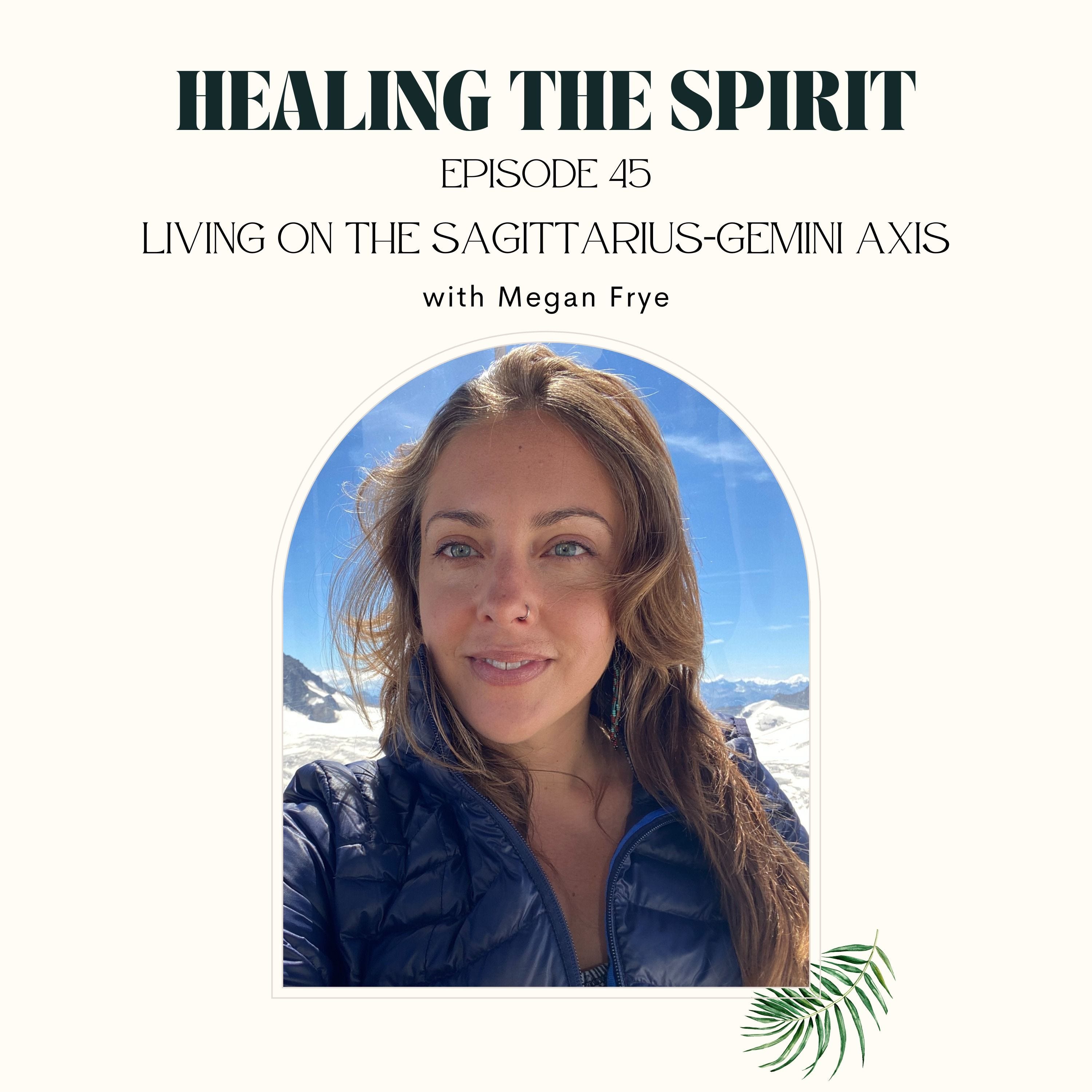 45. Megan Frye: Living On The Sagittarius-Gemini Axis episode artwork