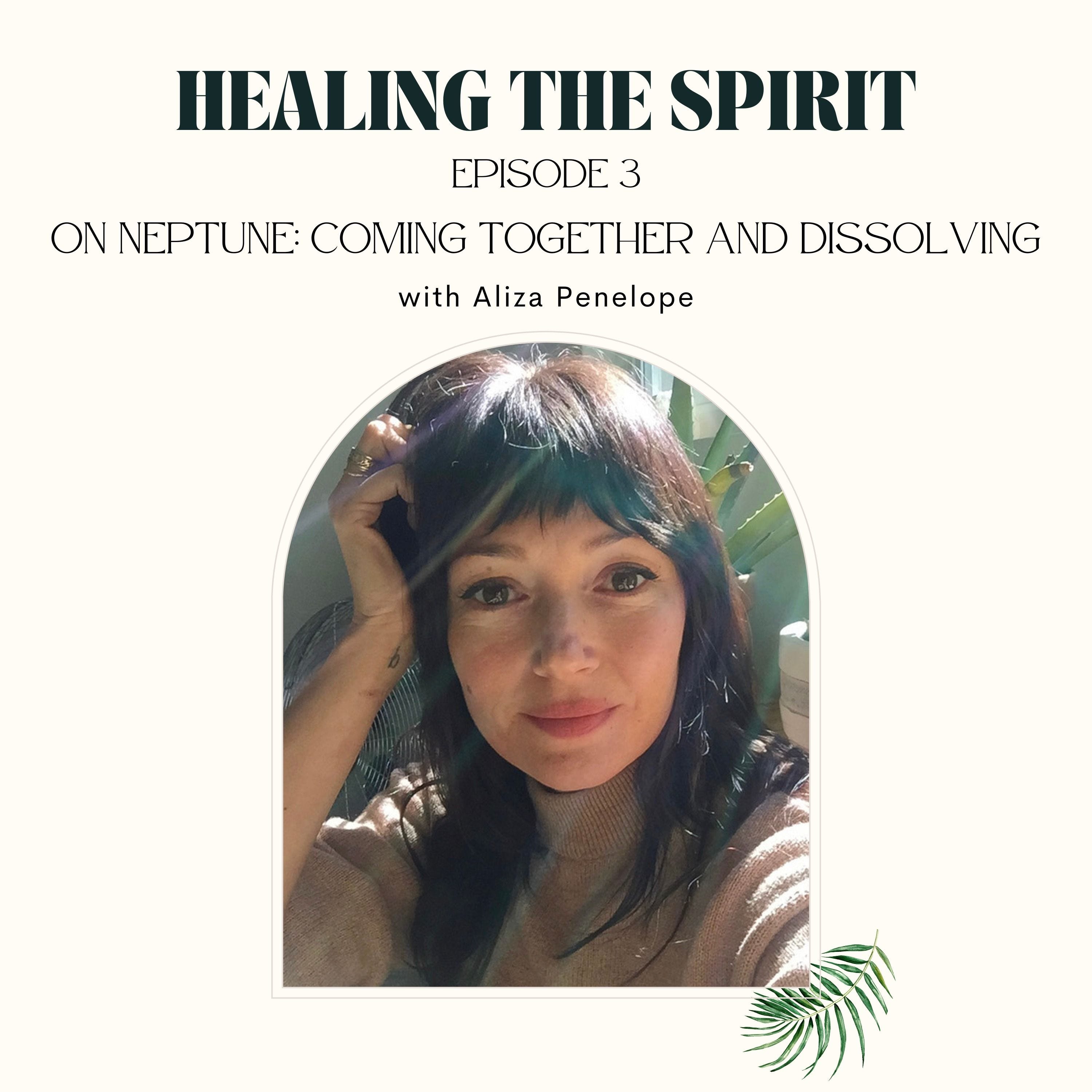 3. Aliza Penelope: On Neptune - Coming Together and Dissolving episode artwork