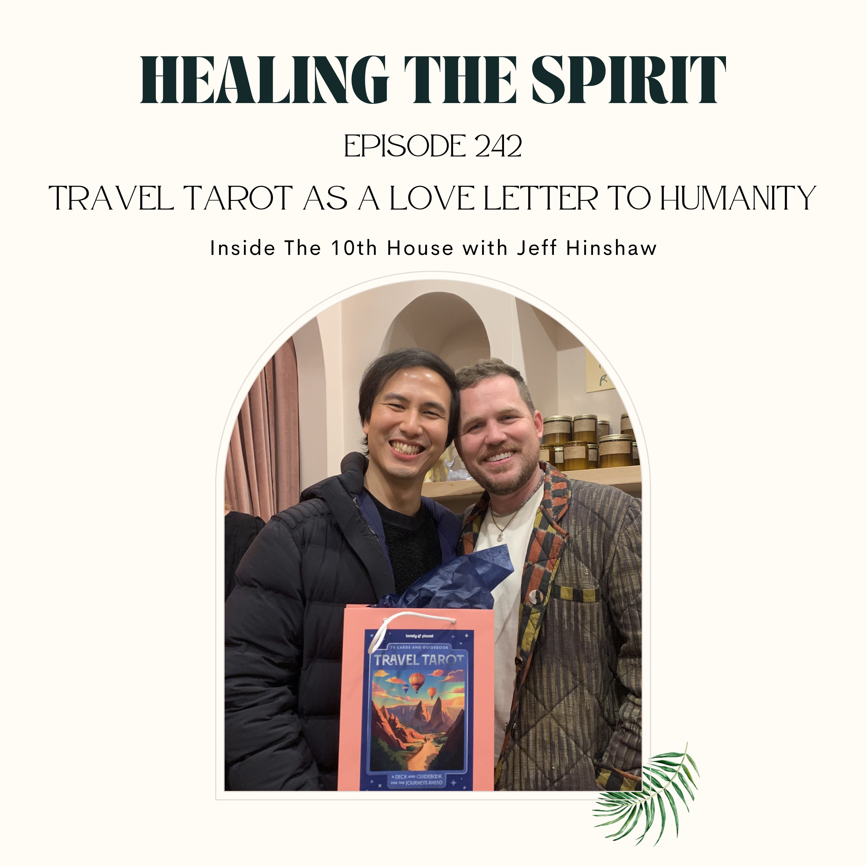242. Jeff Hinshaw: Travel Tarot as a Love Letter to Humanity [Inside The 10th House]