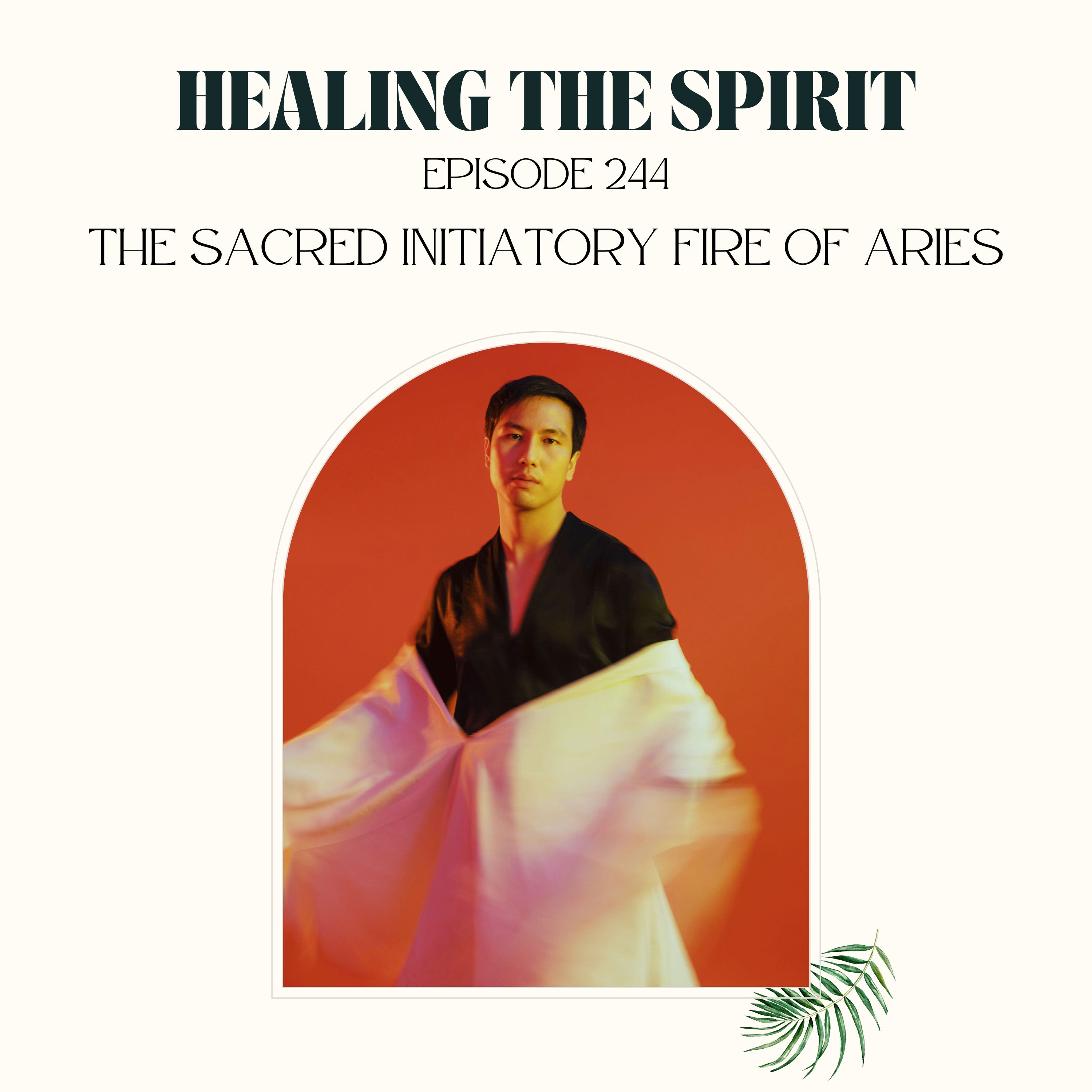 244. The Sacred Initiatory Fire of Aries