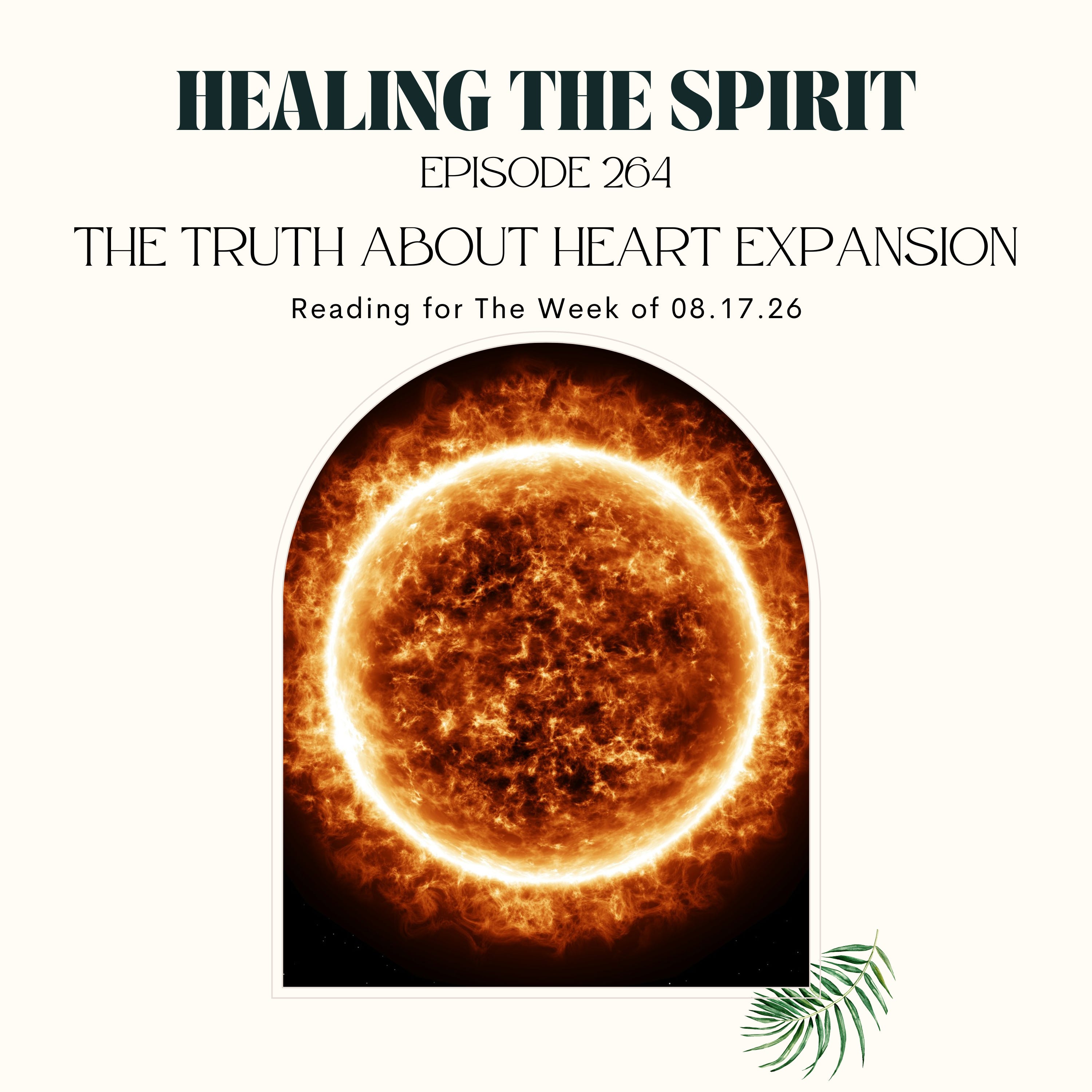 264. The Truth About Heart Expansion: Reading for The Week of 08.17.26 episode artwork