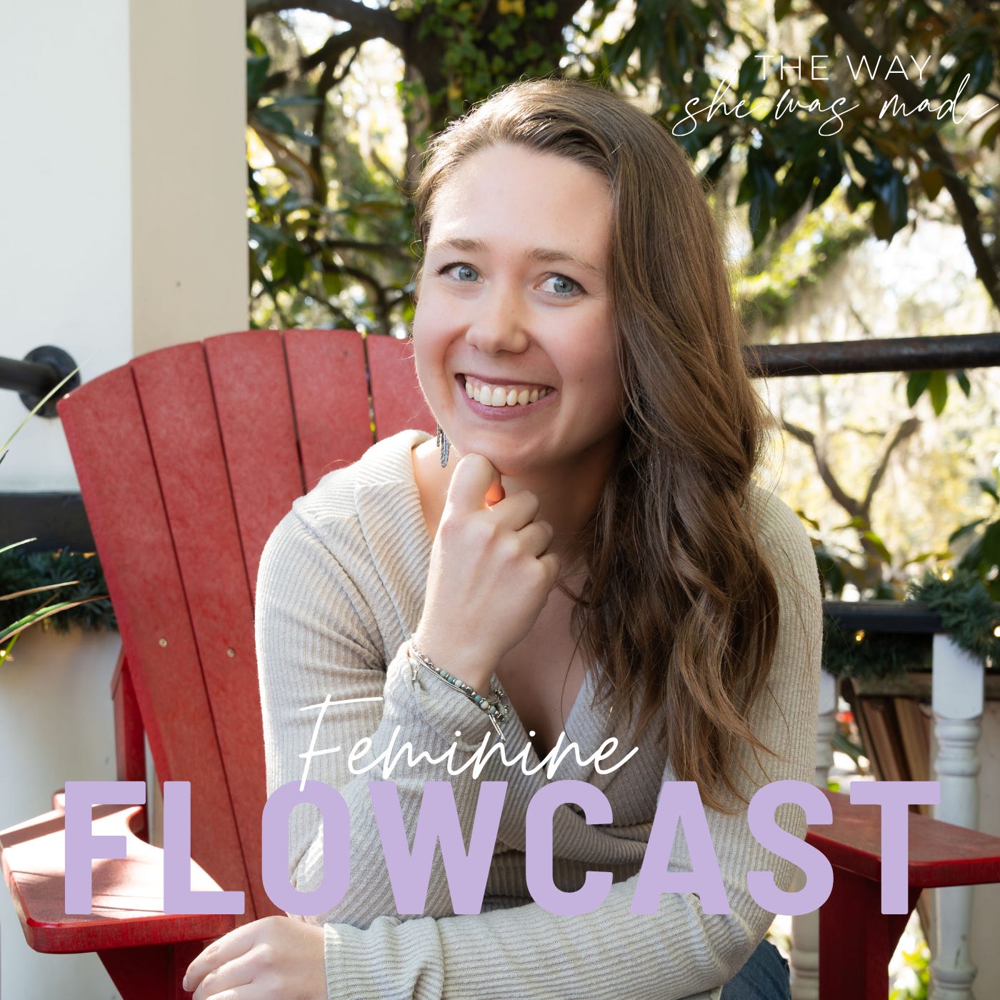 The Way She Was Made Feminine Flowcast