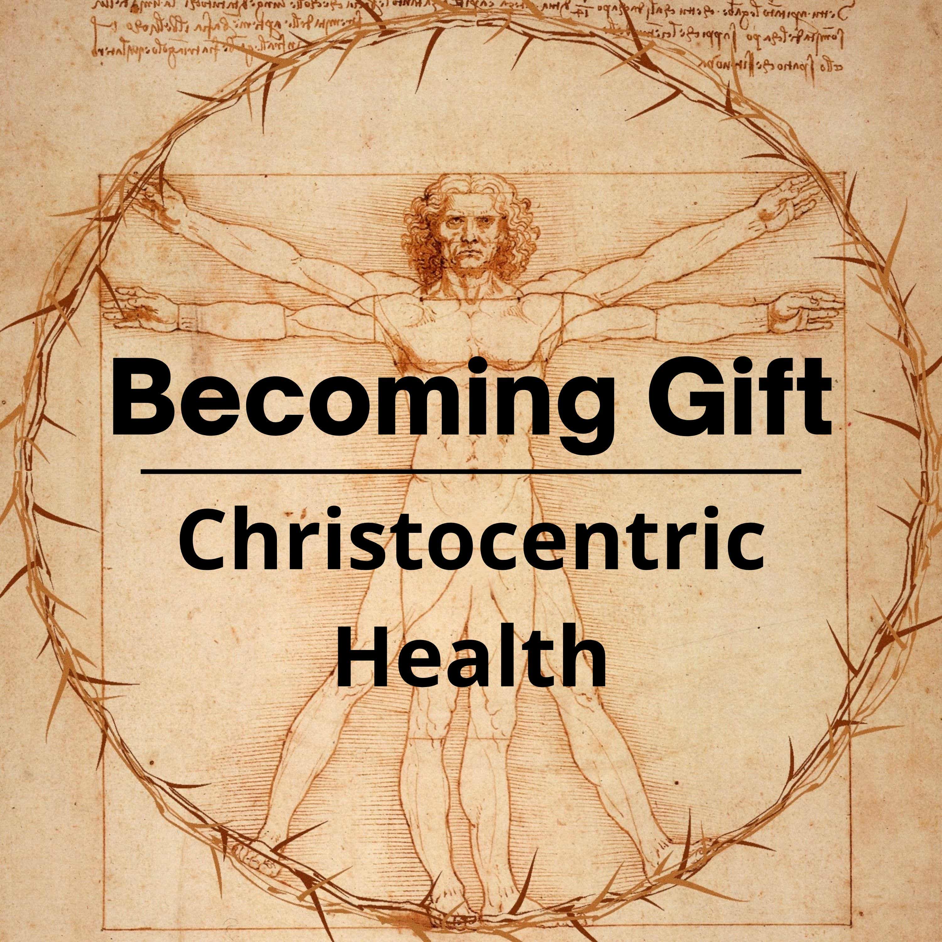 Becoming Gift - Christ Centered Health