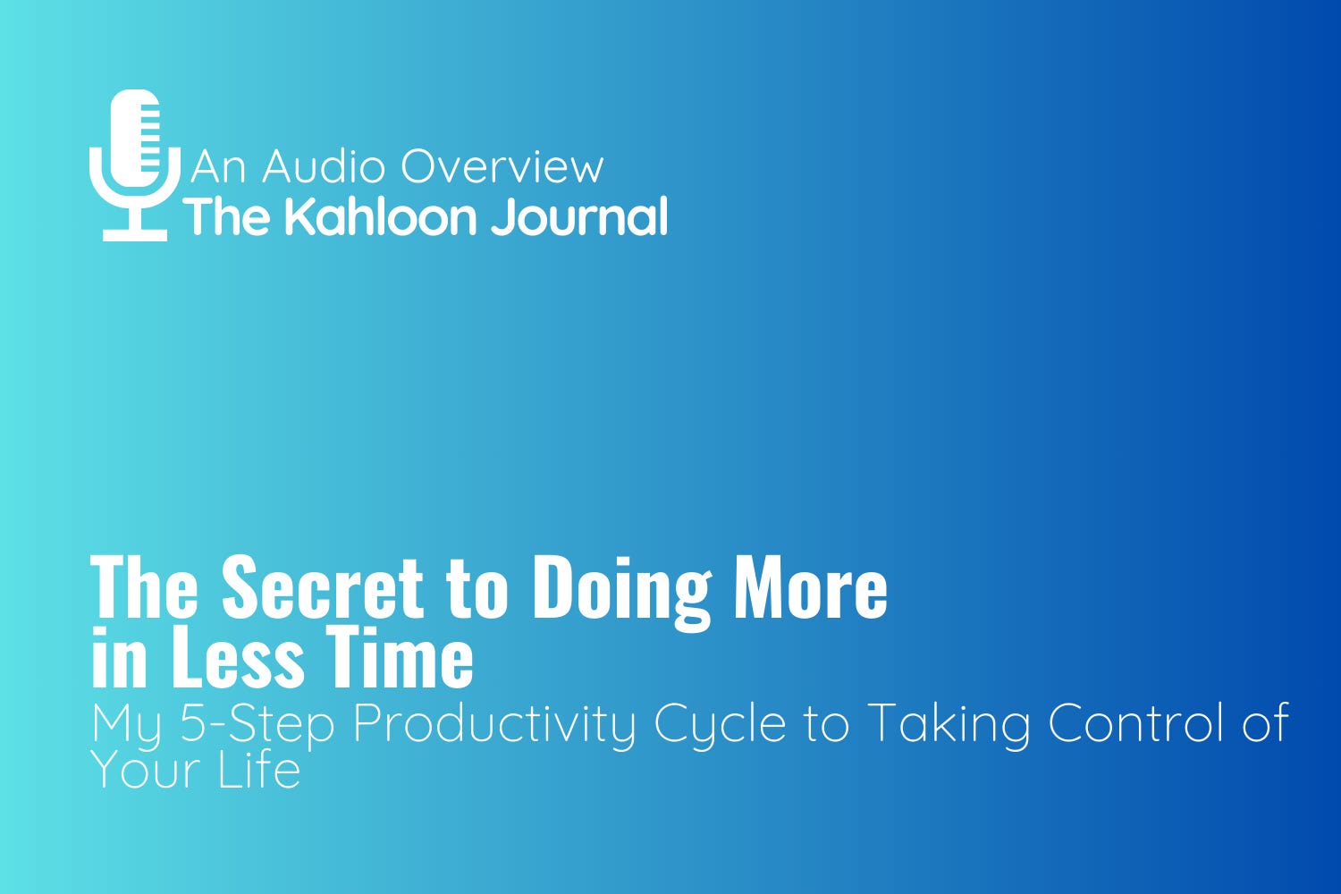 Deep Dive: My 5-Step Productivity Cycle