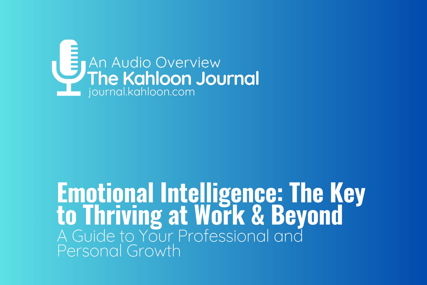 Deep Dive: Emotional Intelligence: The Key to Thriving in Both Work and Life