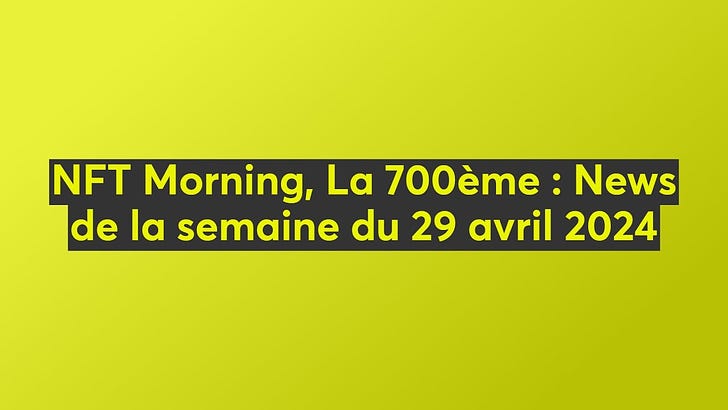 #700 | La 700ème: News de la semaine avec Jérémy Le Bescont de Capital Web3