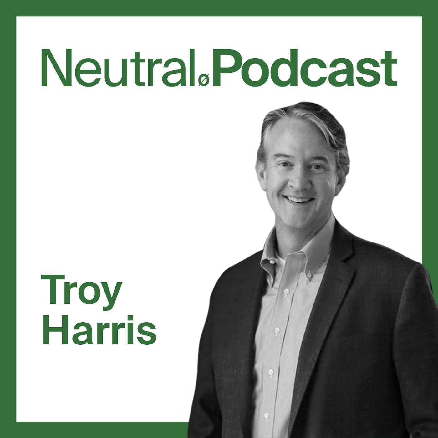 Neutral Podcast Ep 16 – Design-Driven Real Estate | Troy Harris Neutral Podcast Ep 16 – Design-Driven Real Estate | Troy Harris