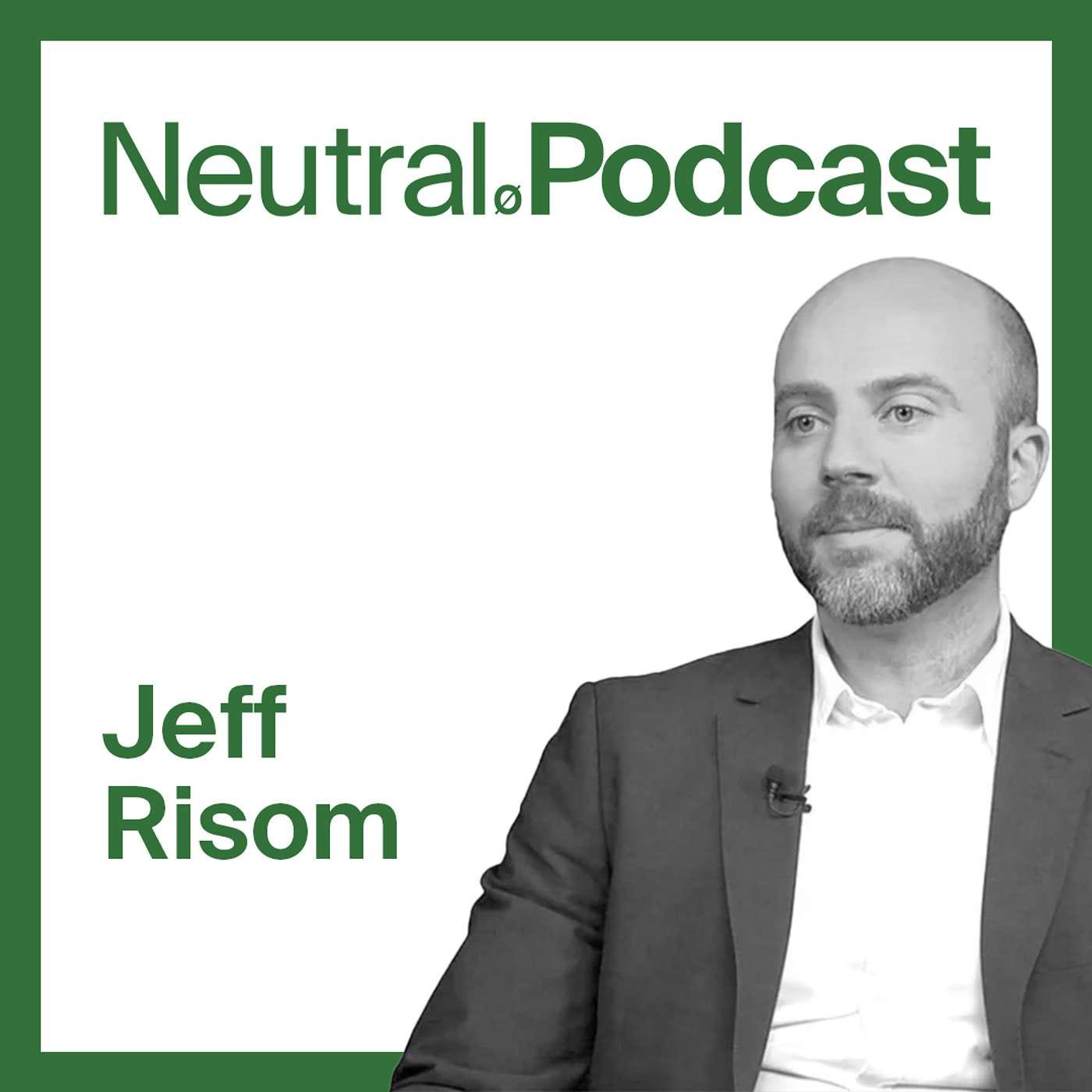 Neutral Podcast Ep 12 – Sustainable Cities | Jeff Risom Neutral Podcast Ep 12 – Sustainable Cities | Jeff Risom