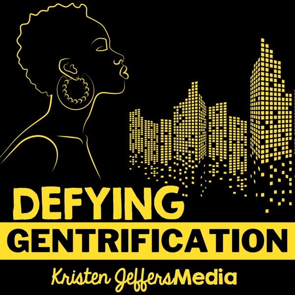 [Podcast] Kristen's Personal Gentrification Defying Playbook