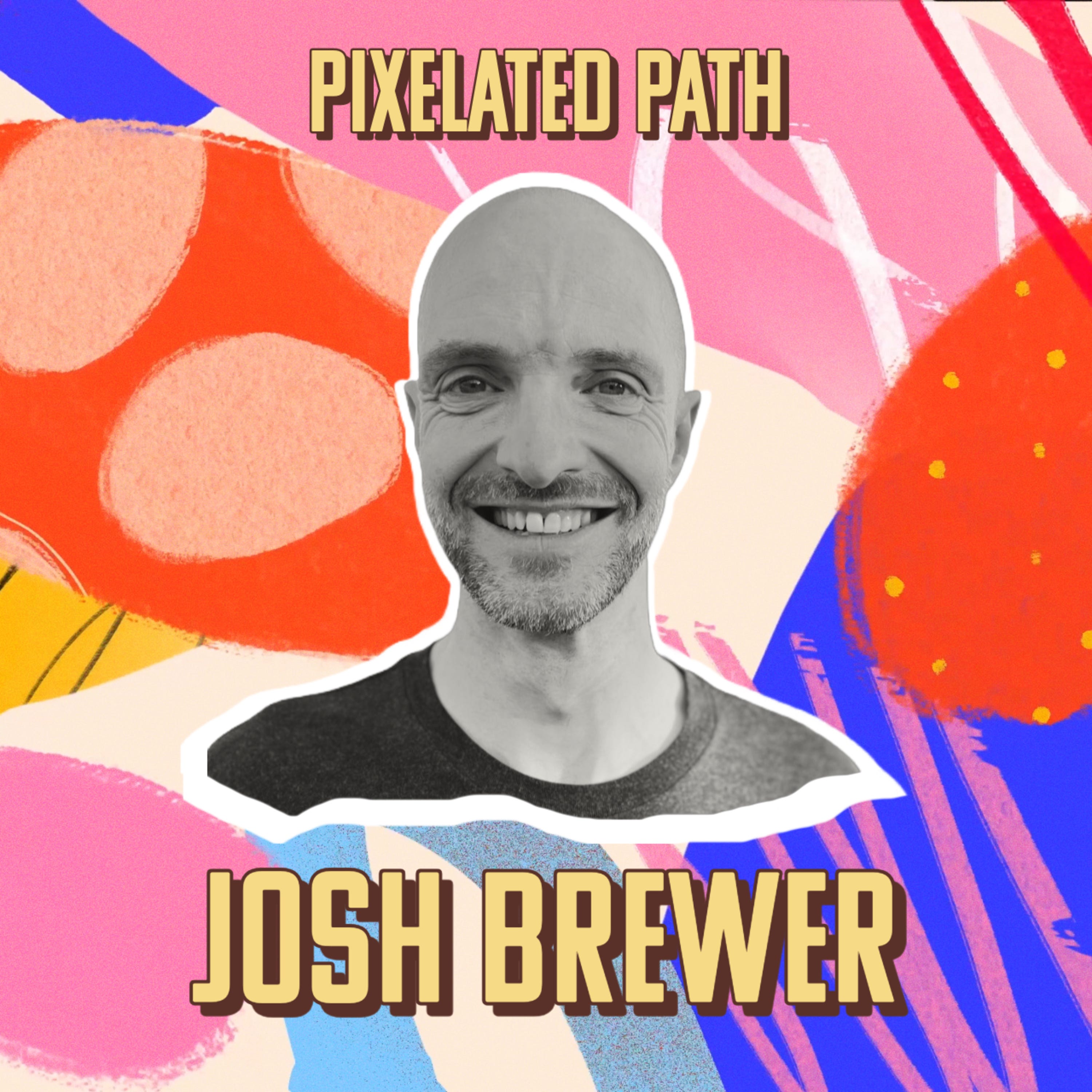 Josh Brewer: A journey of discovery, building trust, and leading by example