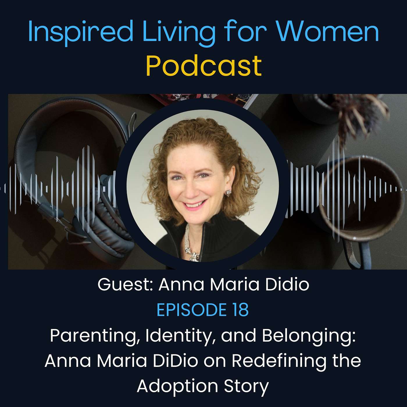 Inspired Living for Women: Conversations With Women Over 40