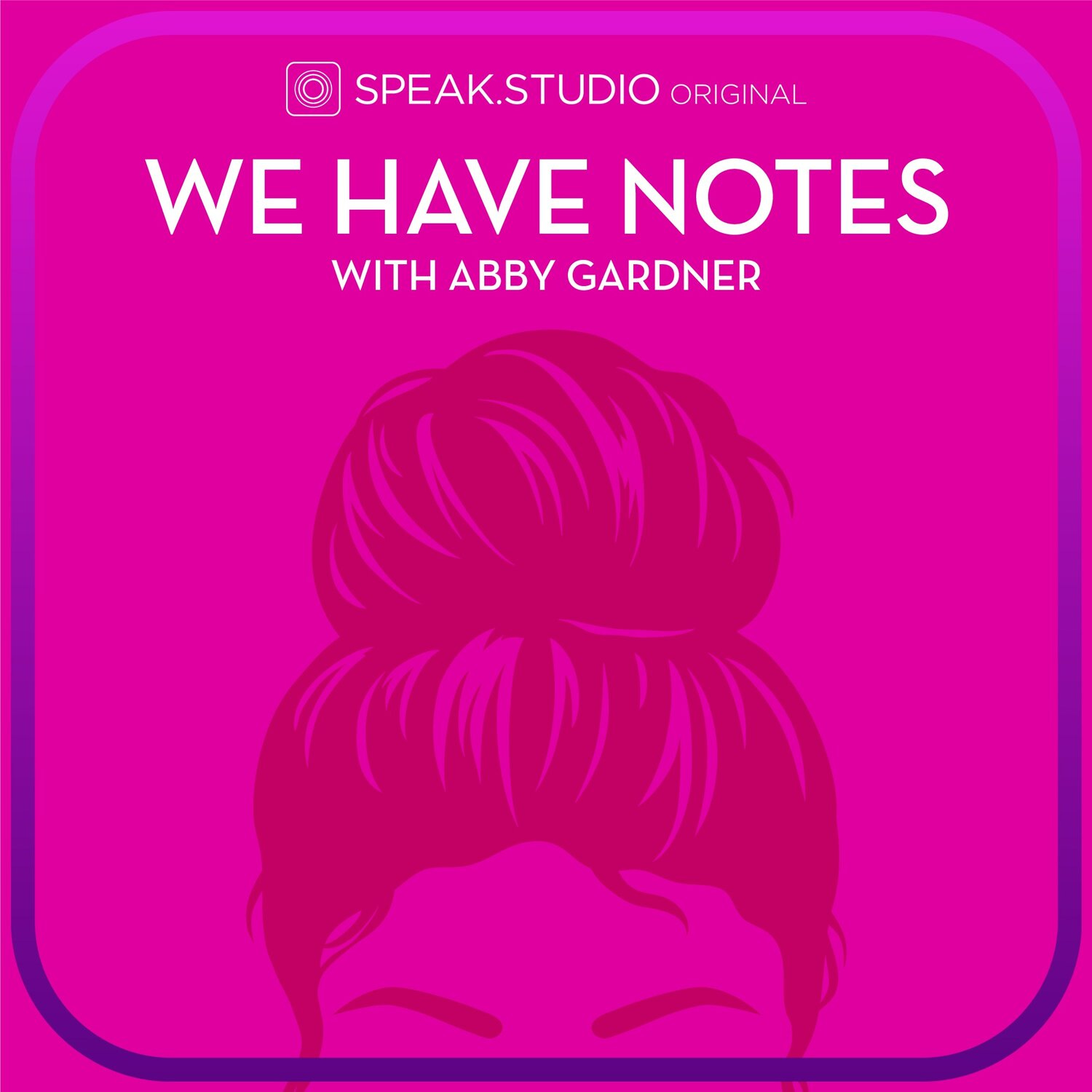 We Have Notes with Abby Gardner