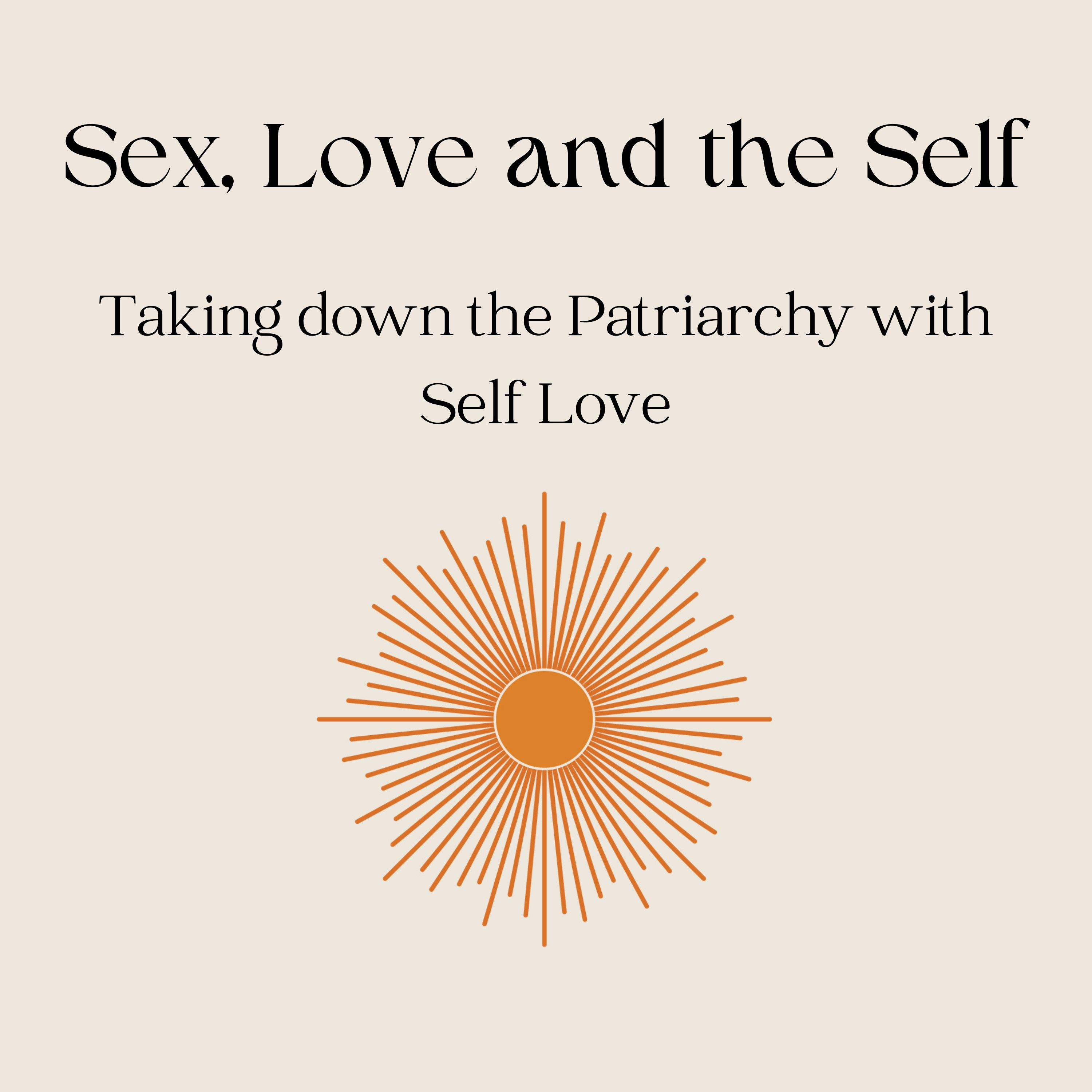 Taking down the Patriarchy with Self Love