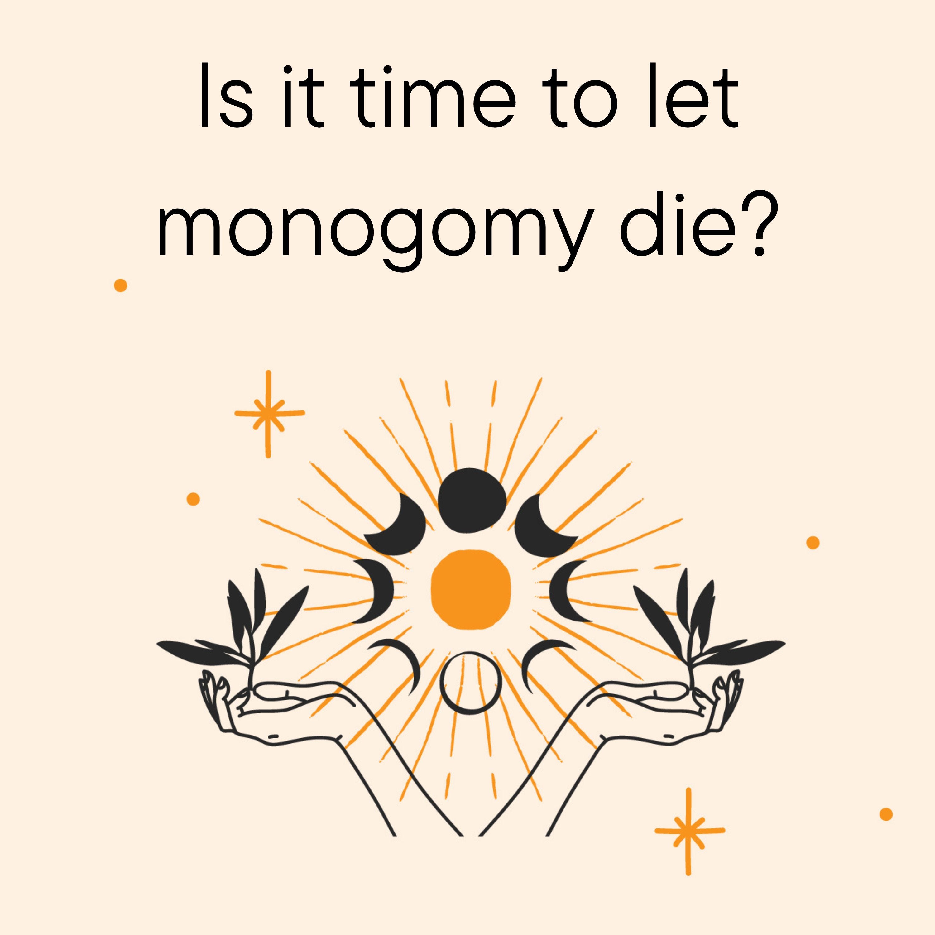 Is it time to let monogomy die?
