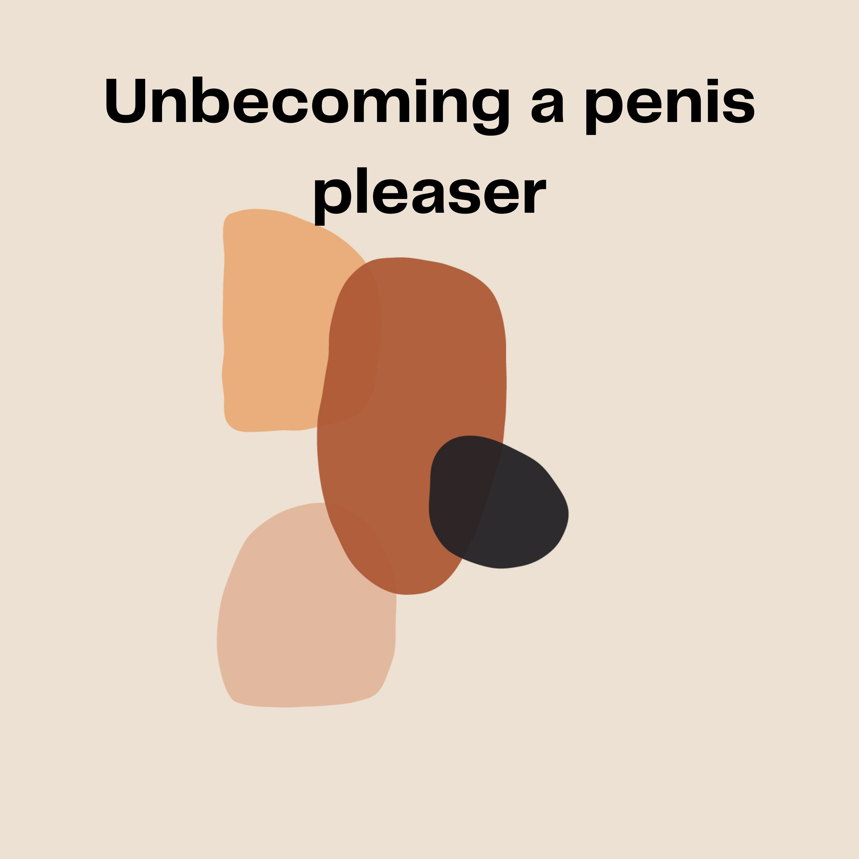UN Becoming a Penis Pleaser
