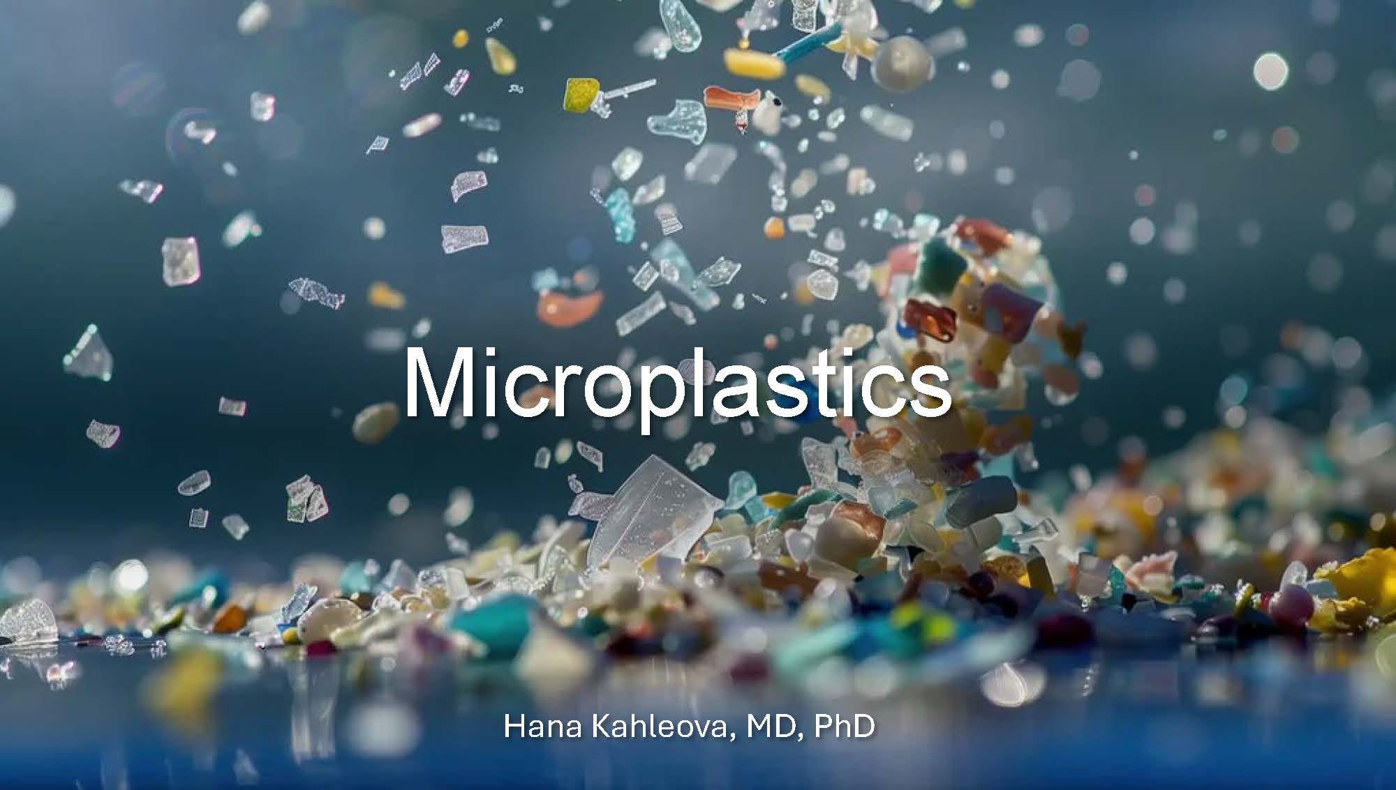 Microplastics: Health Effects on the Brain and Vascular Systems, Food and Environmental Sources, Prevention and Reducing Your "Plastic Load" Microplastics: Health Effects on the Brain and Vascular Systems, Food and Environmental Sources, Prevention and Reducing Your "Plastic Load"