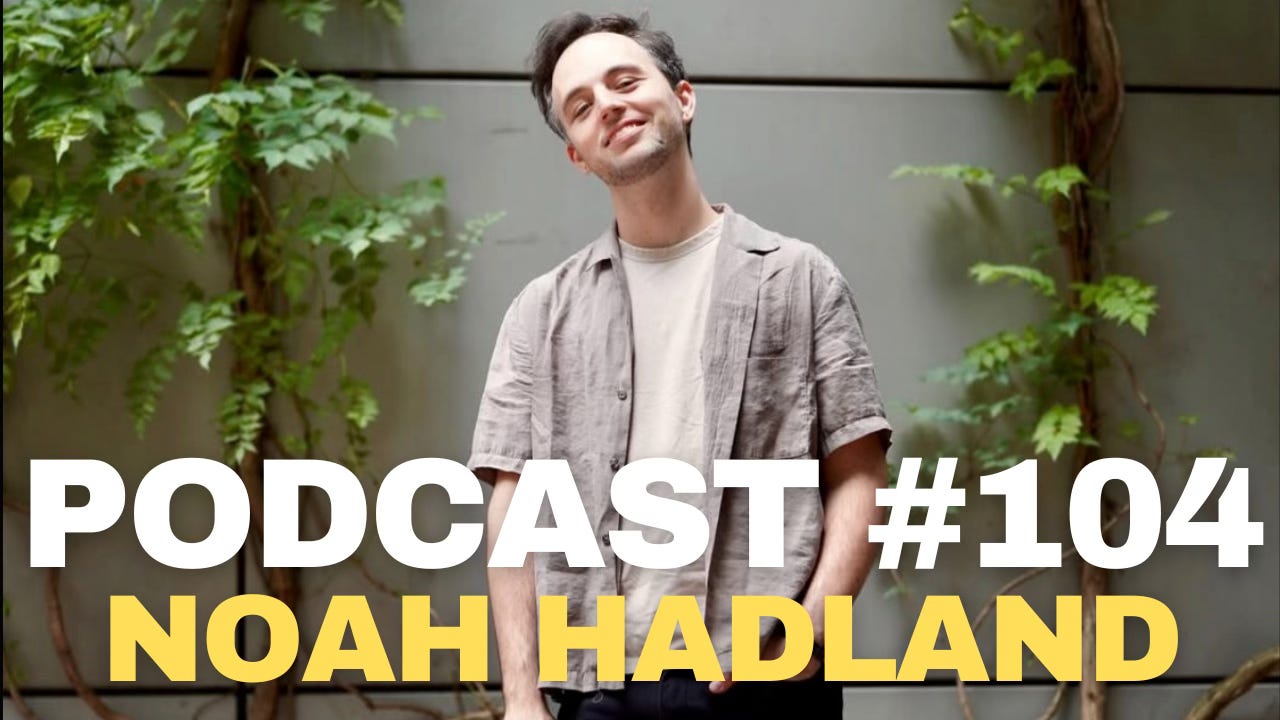 Podcast #104 - Noah Hadland episode artwork