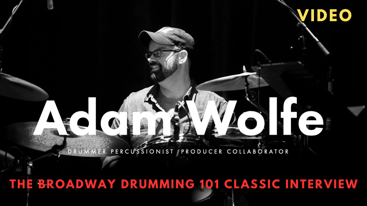 Adam Wolfe -The Broadway Drumming 101 Classic Podcast (VIDEO) episode artwork