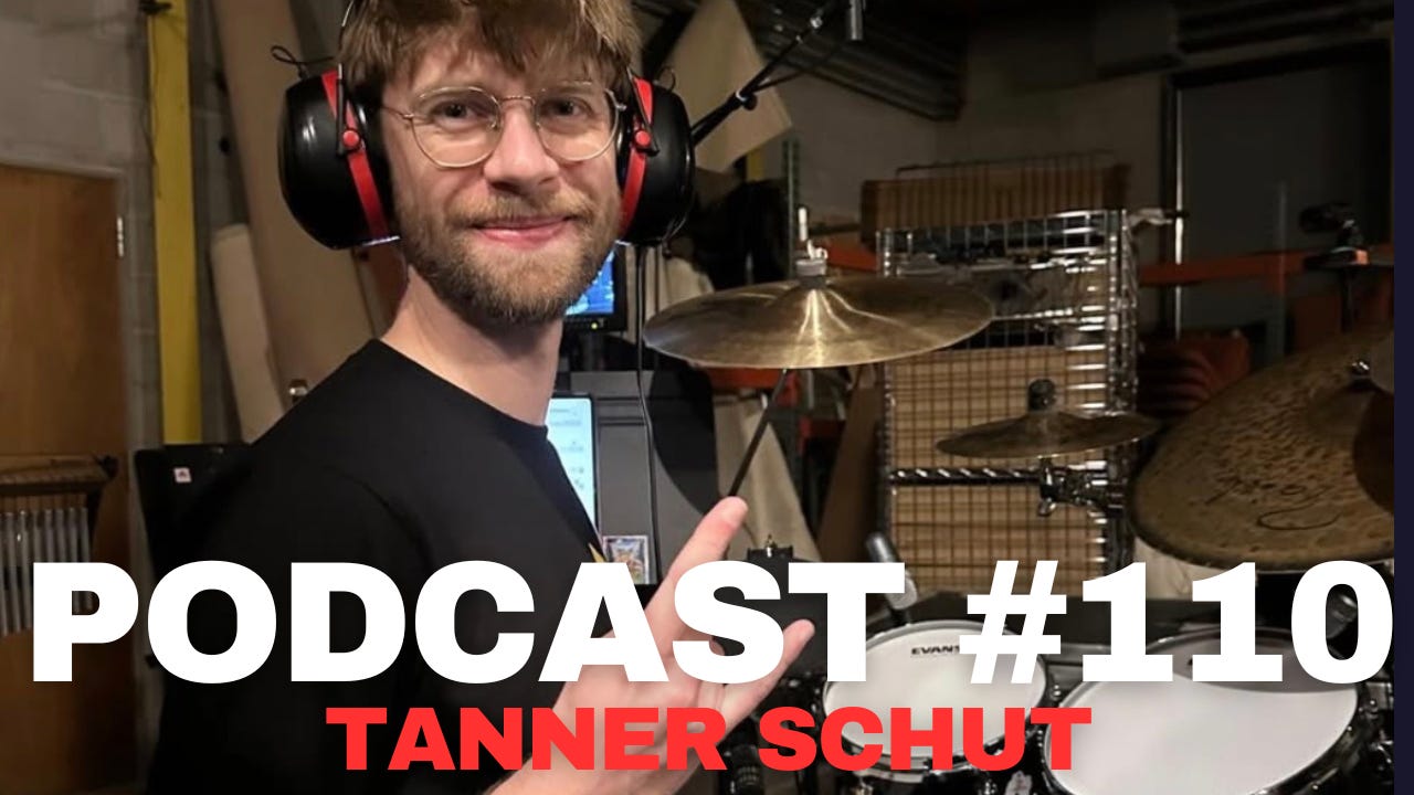 PODCAST #110 - Tanner Schut