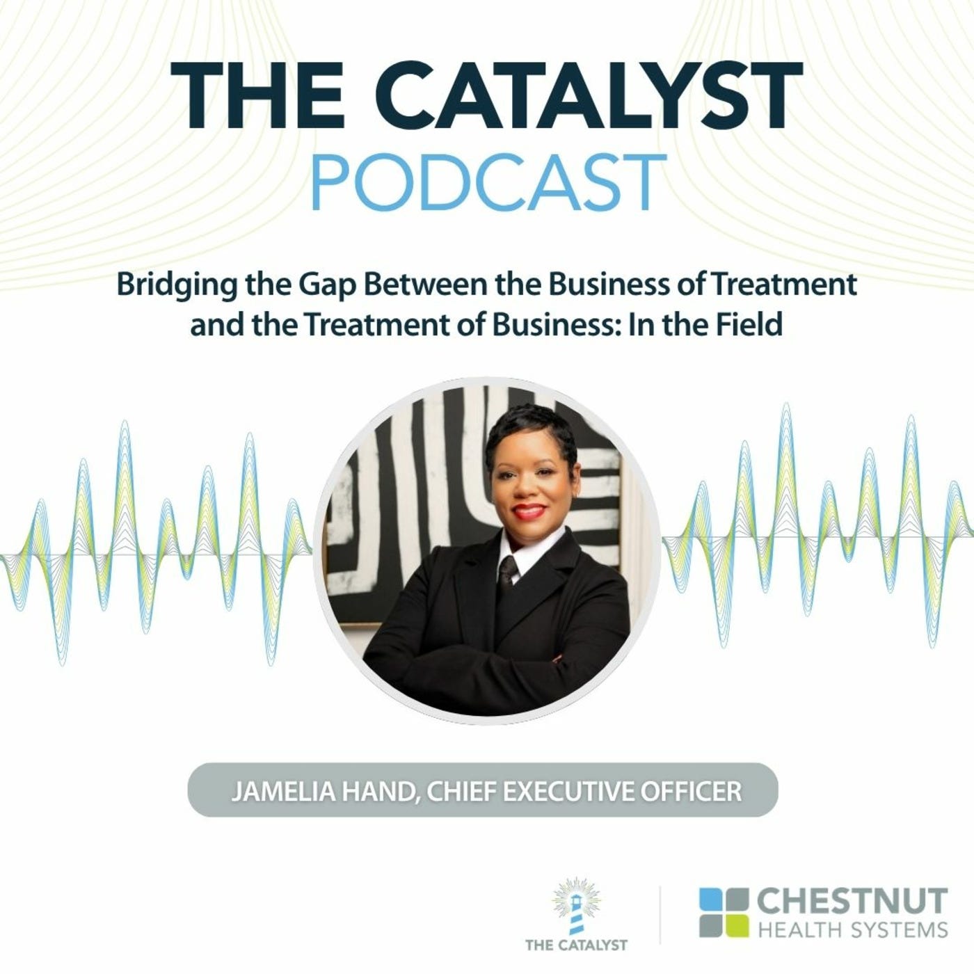 Bridging the Gap Between the Business of Treatment and the Treatment Business: In the Field with Jamelia Hand episode artwork