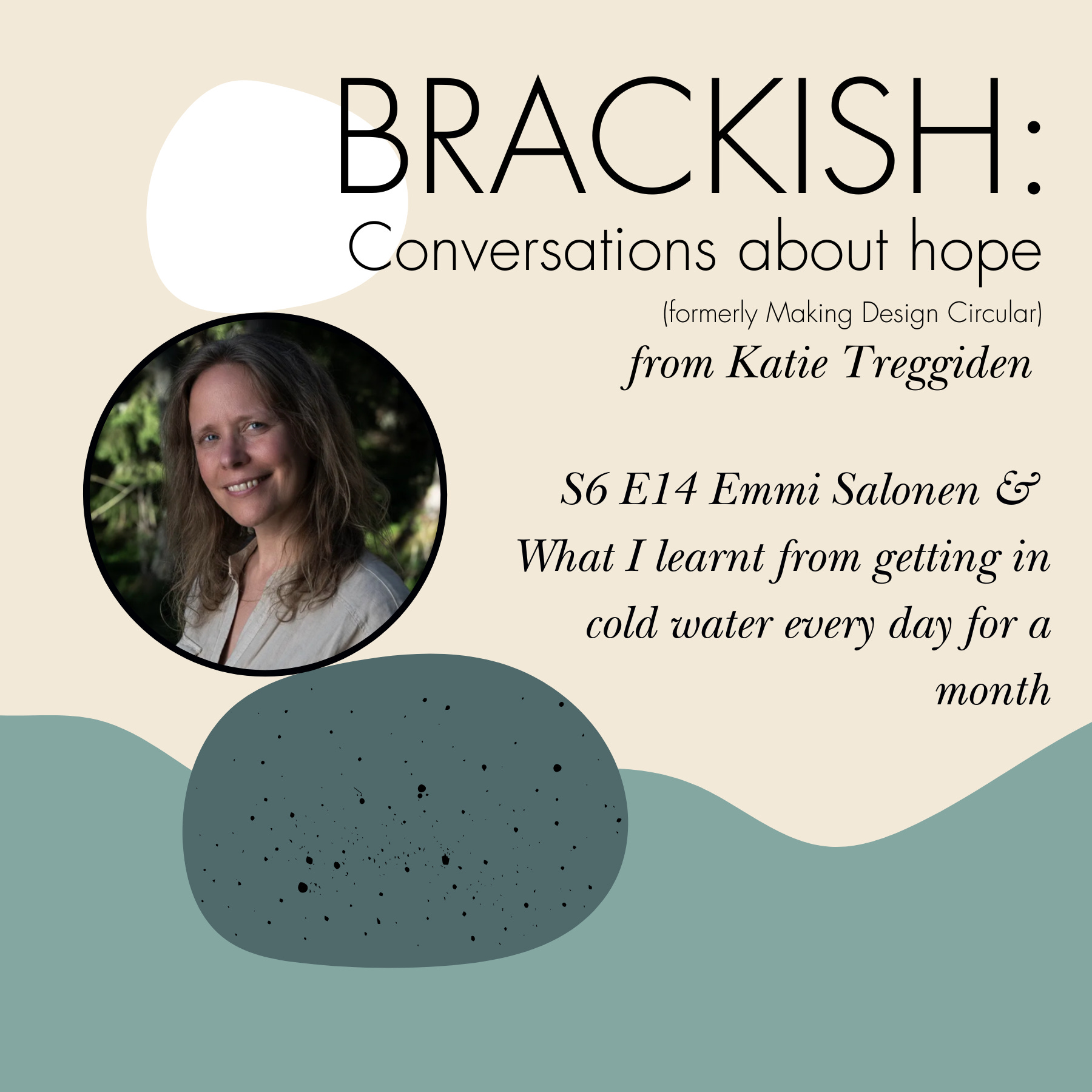 Brackish - S6 E14: Emmi Salonen & What I learnt from getting in cold water everyday for a month