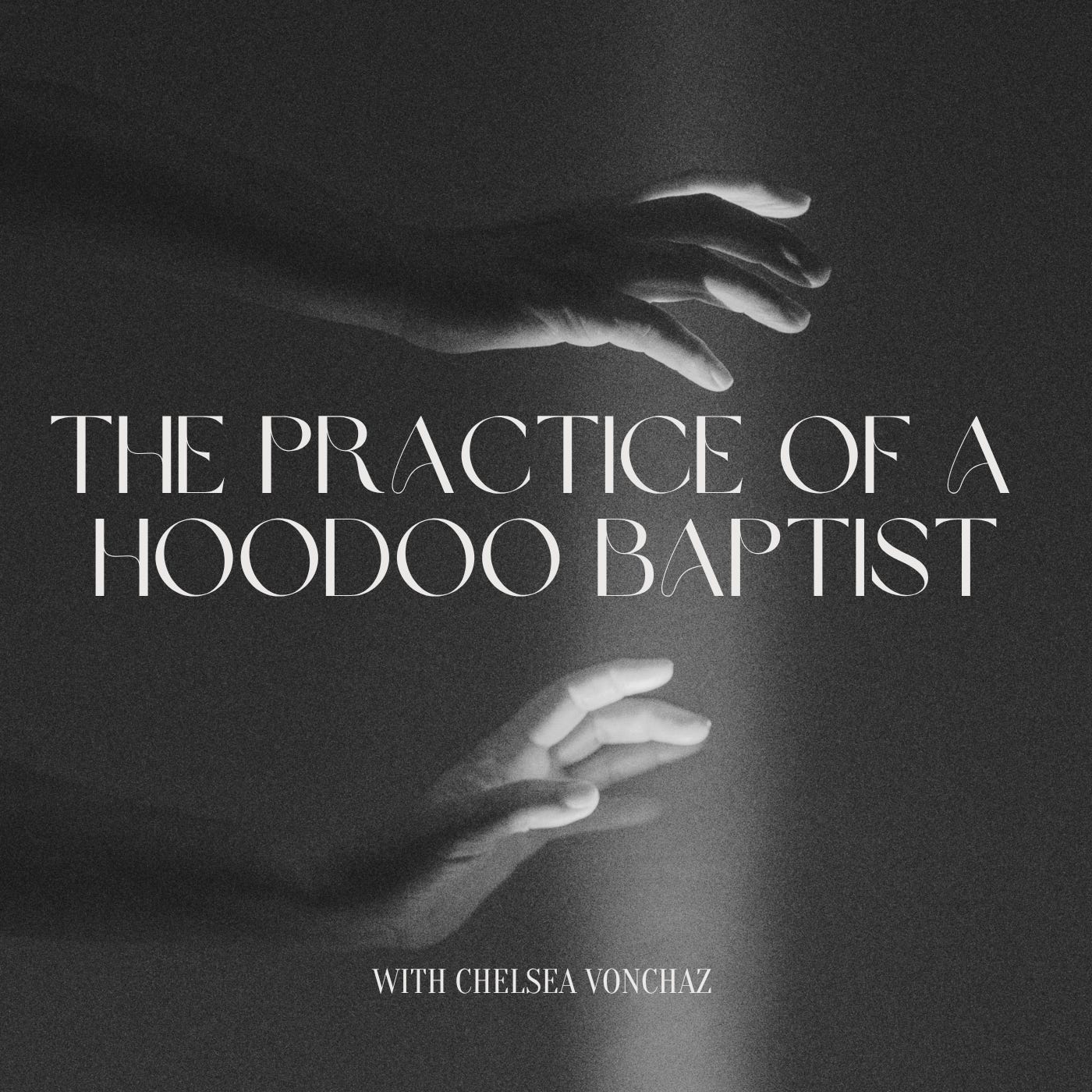 The Practice of a Hoodoo Baptist