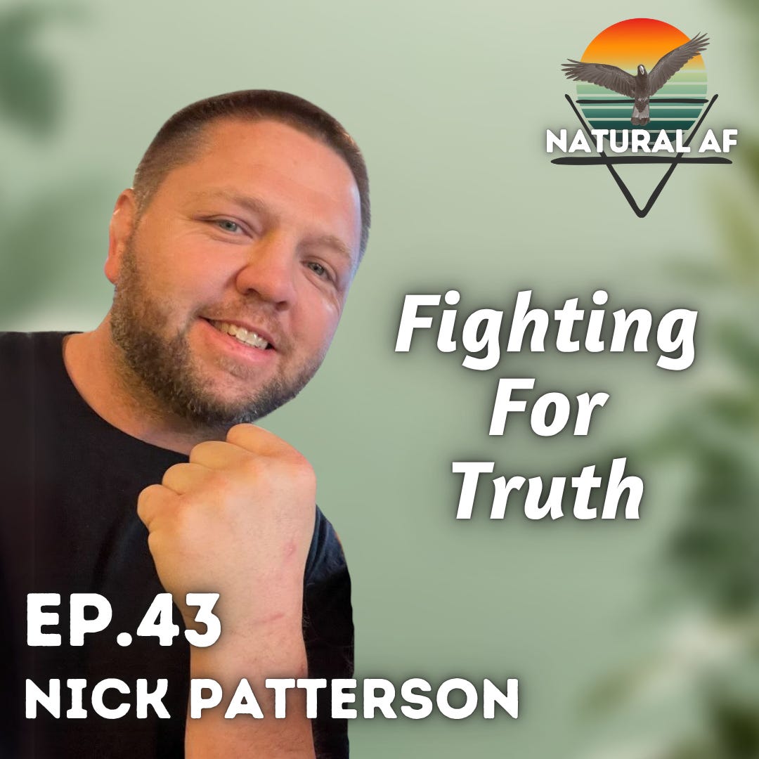 Ep. 43: Nick Patterson | Fighting For Truth